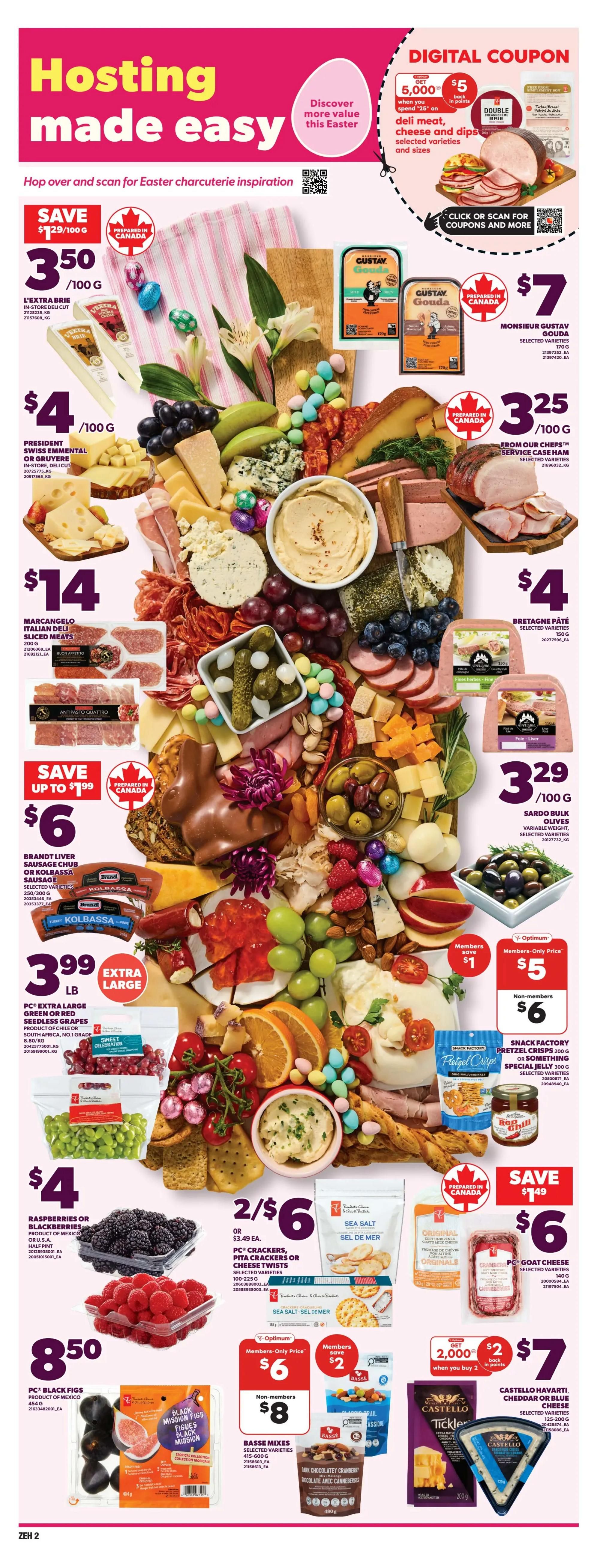 Zehrs Weekly Flyer Specials page 5: Hosting made easy for Easter charcuterie. Features L'Extra Brie cheese for $3.50/100g, President Swiss Emmental or Gruyere cheese for $4/100g, and Marcangelo Italian Deli sliced meats for $14. Also on sale is Brandt Liver Sausage Chub or Kolbassa Sausage for $6, and PC Extra Large seedless grapes for $3.99/lb. Raspberries or Blackberries are $4, and PC Black Mission Figs are $8.50. Digital coupon offers $5 back in points when you spend $25 on deli meat, cheese, and dips. Other deals include Monsieur Gustav Gouda for $7, From Our Chefs Service Case Ham for $3.25/100g, Bretagne Pâté for $4, Sardoo Olives for $3.25/100g, PC Crackers, Pita Crackers or Cheese Twists 2 for $6, PC Goat Cheese for $6, Snack Factory Pretzel Crisps or Special Jelly for $5 (members-only price) or $6 (non-members), Basse Mixes for $8 (members-only price) or $10 (non-members), and Castello Havarti, Cheddar or Blue Cheese for $7.