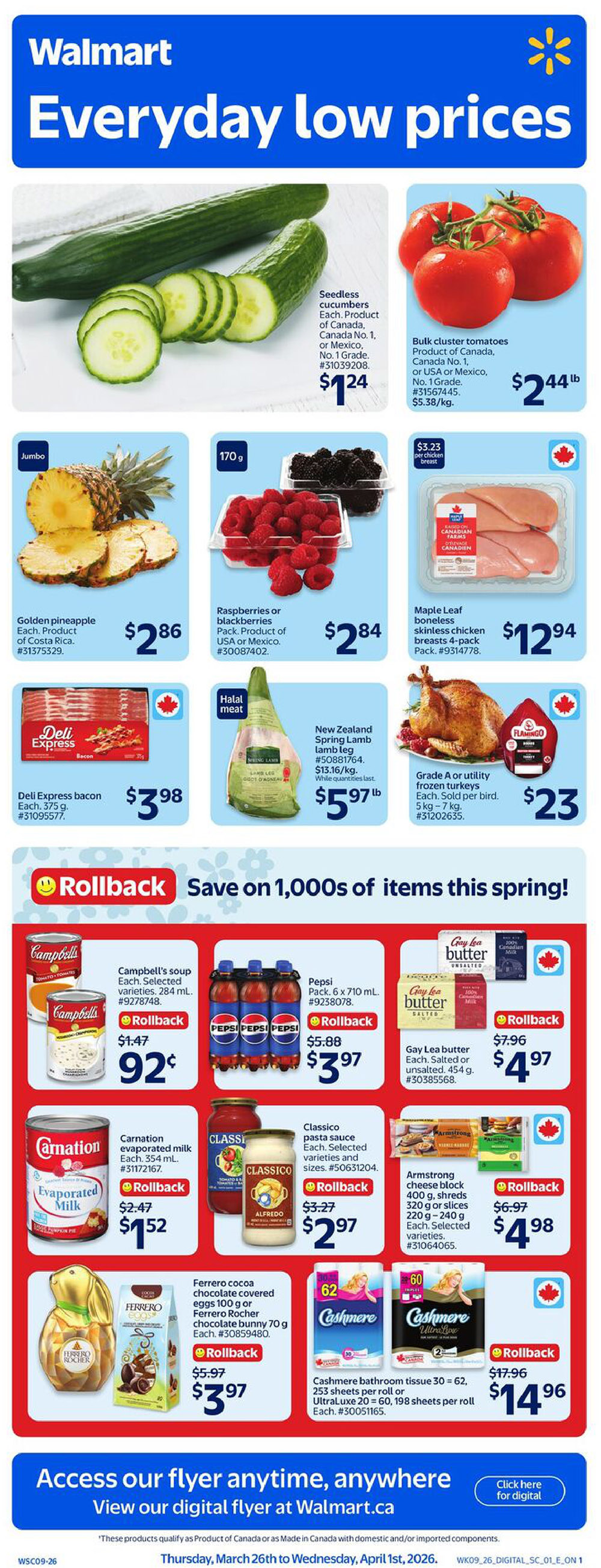 Walmart Canada flyer featuring everyday low prices. This page highlights seedless cucumbers for $1.24 each, and bulk cluster tomatoes for $2.44 lb. Jumbo golden pineapple is $2.86 each. Raspberries or blackberries are $2.84 per 170g pack. Maple Leaf boneless skinless chicken breasts (4-pack) are $12.94. Deli Express bacon (375g) is $3.98. New Zealand Spring Lamb leg is $5.97 lb. Grade A or utility frozen turkeys (5kg-7kg) are $23 each. Featured Rollback deals include Campbell's soup for 92¢ (originally $1.47), Pepsi 6 x 710 mL packs for $3.97 (originally $5.88), and Gay Lea butter (salted or unsalted, 454g) for $4.97 (originally $7.96). Carnation evaporated milk (354 mL) is $1.52. Classico pasta sauce is $2.97. Armstrong cheese block (400g) is $4.98. Ferrero cocoa covered chocolate eggs (100g) or Ferrero Rocher chocolate bunny (70g) are on Rollback for $3.97 (originally $5.97). Cashmere bathroom tissue (30=62 rolls, 253 sheets per roll or UltraLuxe 20=60 rolls, 198 sheets per roll) is $14.96 (originally $17.96). Access the digital flyer at Walmart.ca.ca.Walmart.ca.ca.ca.ca. Valid Thursday, March 26th to Wednesday, April 1st, 2026.