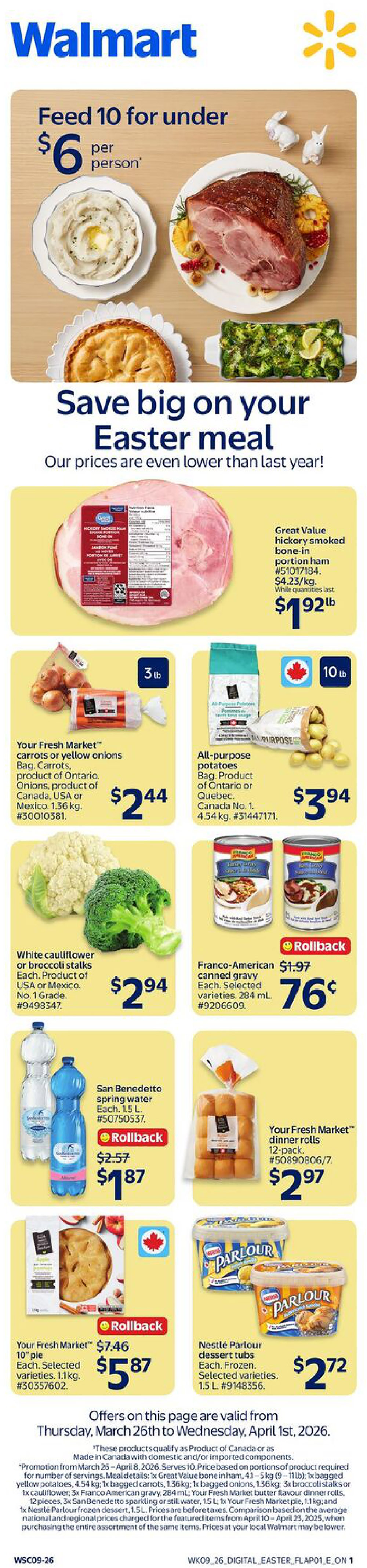 Walmart Canada weekly flyer specials, page 3. Save big on your Easter meal with prices lower than last year. Featured items include Great Value hickory smoked bone-in portion ham for $1.92 lb, Your Fresh Market™ 3 lb bag of carrots or yellow onions from Ontario or Mexico for $2.44, and 10 lb bag of all-purpose potatoes from Quebec for $3.94. Also available are white cauliflower or broccoli stalks for $2.94 each. Franco-American canned gravy in selected varieties (284 mL) is on rollback for $0.76. San Benedetto spring water (1.5 L) is on rollback for $1.87. Your Fresh Market™ 12-pack dinner rolls are $2.97. Your Fresh Market™ 10-inch pie in selected varieties (1.1 kg) is $5.87. Nestlé Parlour dessert tubs (1.5 L) are $2.72. Offers are valid from Thursday, March 26th to Wednesday, April 1st, 2026.