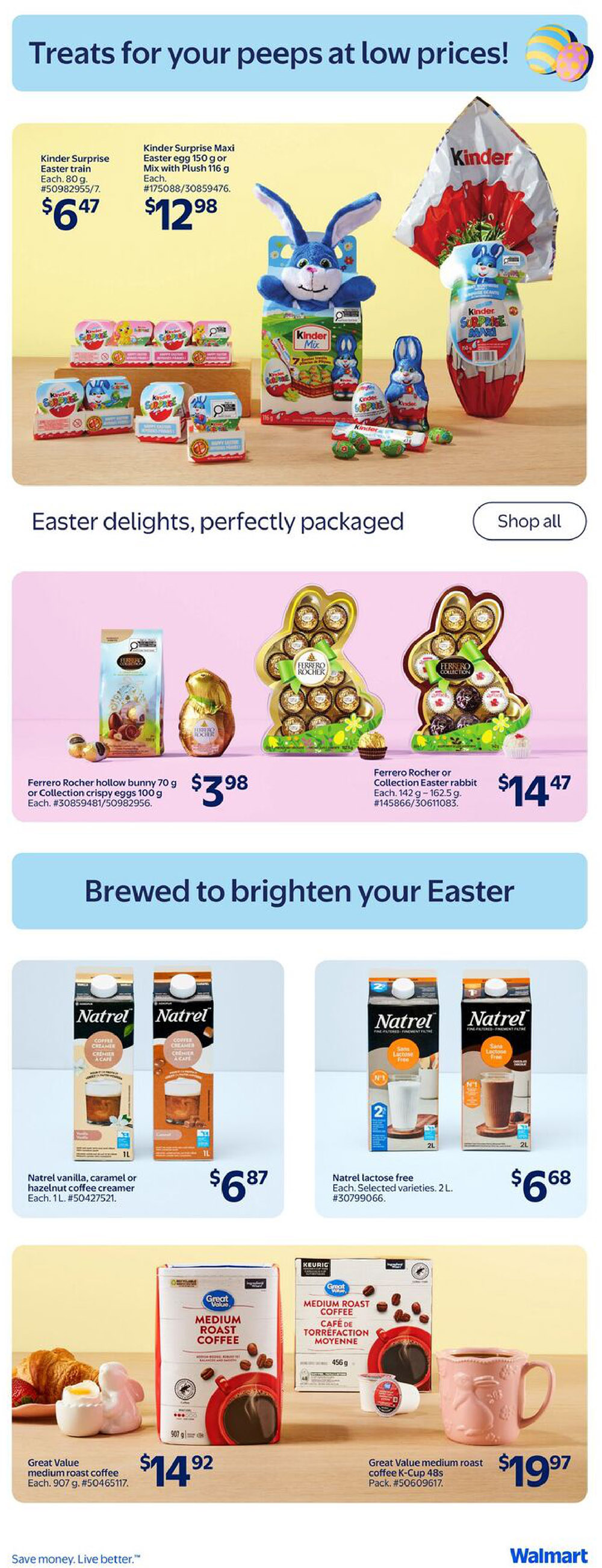 Walmart Canada flyer page 9 featuring Easter treats and coffee. Top section showcases Kinder Surprise Easter train for $6.47 and Kinder Surprise Maxi Easter egg 150 g or Mix with Plush 116 g for $12.98. The middle section highlights 'Easter delights, perfectly packaged' with Ferrero Rocher hollow bunny 70 g or Collection crispy eggs 100 g for $3.98, and Ferrero Rocher or Collection Easter rabbit (142 g - 162.5 g) for $14.47. The 'Brewed to brighten your Easter' section offers Natrel vanilla, caramel or hazelnut coffee creamer, 1 L, for $6.87, and Natrel lactose-free selected varieties, 2 L, for $6.68. The bottom section displays Great Value medium roast coffee, 907 g, for $14.92, and Great Value medium roast coffee K-Cup 48s pack for $19.97.