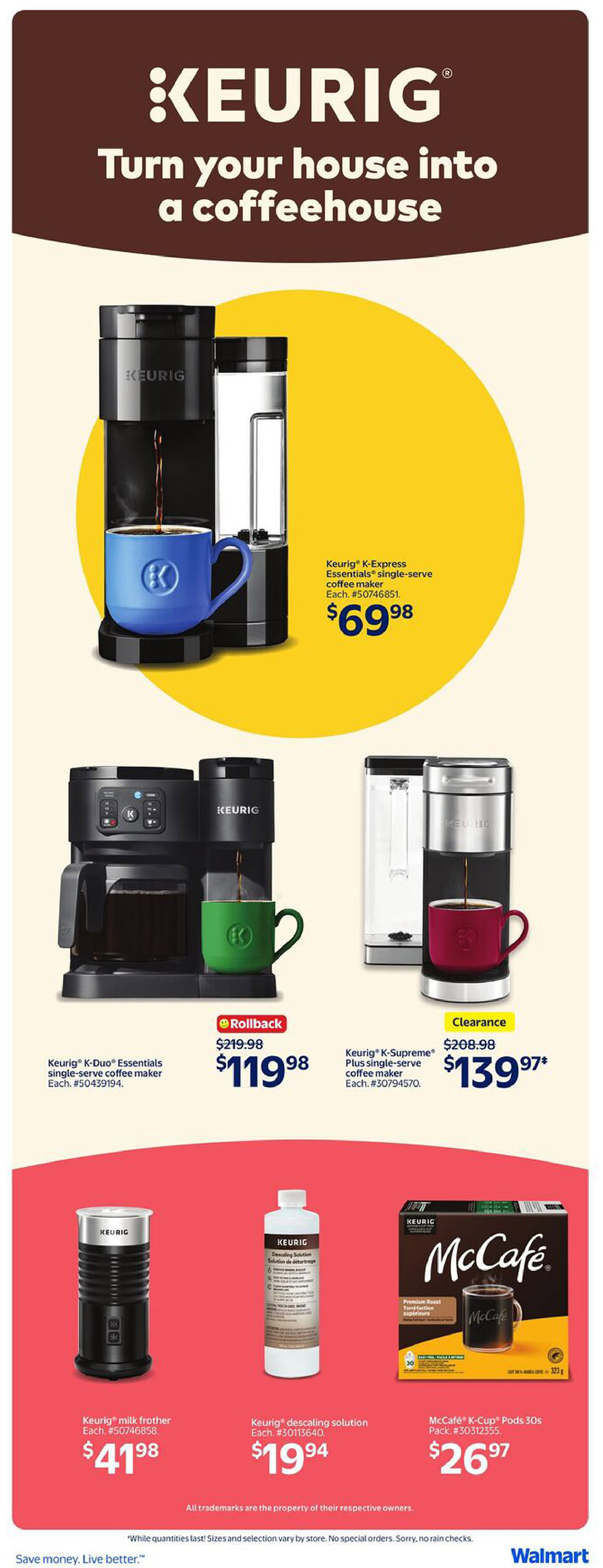 Walmart Canada flyer page 29 featuring Keurig coffee makers and accessories. The Keurig K-Express Essentials single-serve coffee maker is on sale for $69.98. The Keurig K-Duo Essentials single-serve coffee maker is on Rollback for $119.98, down from $219.98. The Keurig K-Supreme Plus single-serve coffee maker is on clearance for $139.97, down from $208.98. Also available are the Keurig milk frother for $41.98 and Keurig descaling solution for $19.94. McCafe K-Cup Pods 30s pack is priced at $26.97. All trademarks are the property of their respective owners. While quantities last! Sizes and selection vary by store. No special orders. Sorry, no rain checks.