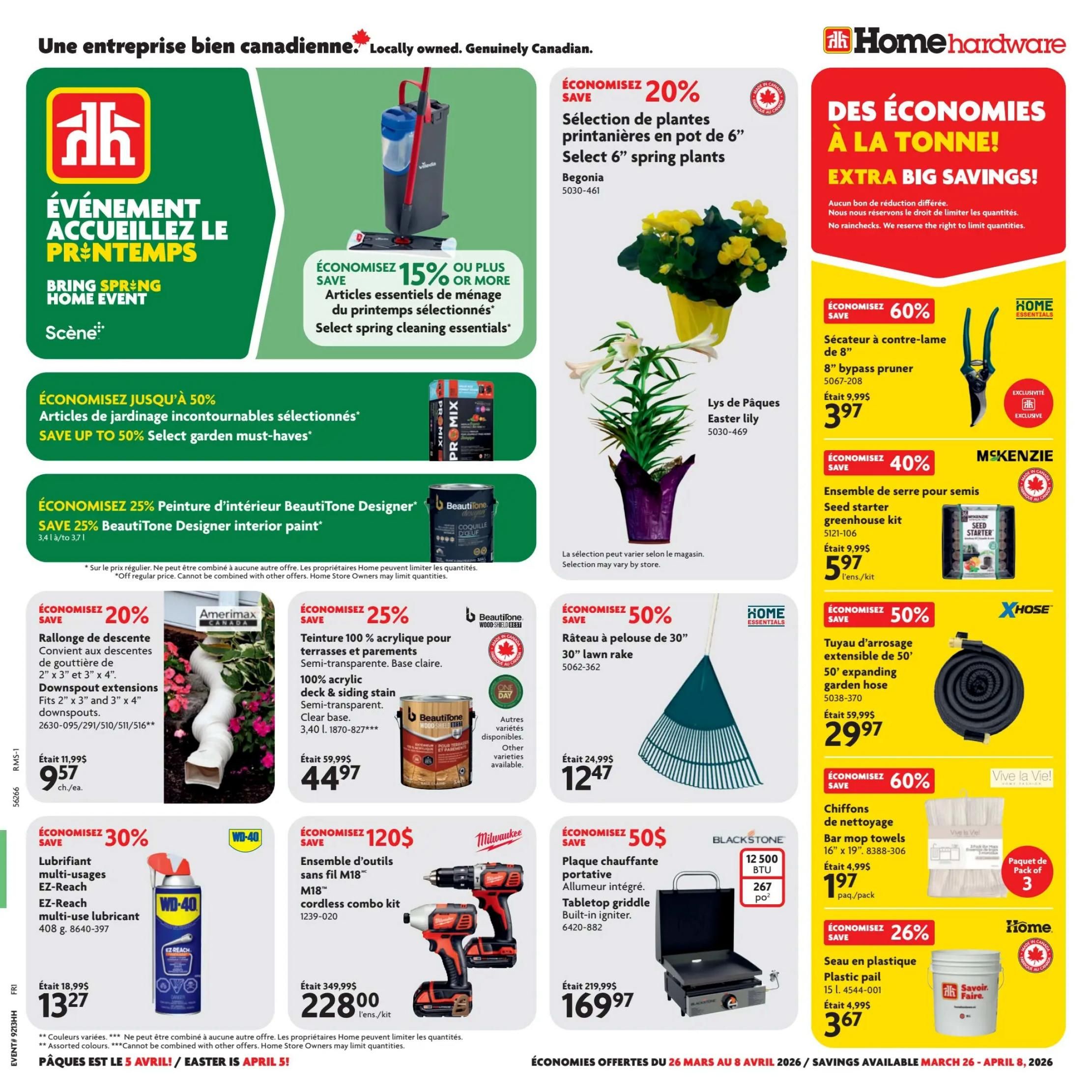 Home Hardware flyer page 1 featuring 'Bring Spring Home Event' with various deals. Save 20% on select 6' spring plants like Begonia. Save 15% or more on select spring cleaning essentials. Save up to 50% on select garden must-haves. Save 25% on BeautiTone Designer interior paint. Save 20% on Amerimax downspout extensions in 2'x3' and 3'x4' sizes, now $9.57. Save 25% on 100% acrylic semi-transparent deck & siding stain, clear base, 3.4L for $44.97. Save 30% on WD-40 EZ-Reach multi-use lubricant 408g for $13.27. Save 120$ on M18 cordless combo kit for $228.00. Save 60% on select 6' spring plants. Save 60% on 8' bypass pruner for $3.97. Save 40% on McKenzie seed starter greenhouse kit for $5.97. Save 50% on 30' lawn rake for $12.47. Save 50% on X Hose 50' expanding garden hose for $29.97. Save 50% on Vive la Vie! Bar mop towels 16'x19' (pack of 3) for $1.97. Save 26% on Home plastic pail 15L for $3.67. Save 50% on Blackstone tabletop griddle with built-in igniter for $169.97. Extra big savings event with no rainchecks. No rainchecks. Savings available March 26 - April 8, 2026. Easter is April 5th!