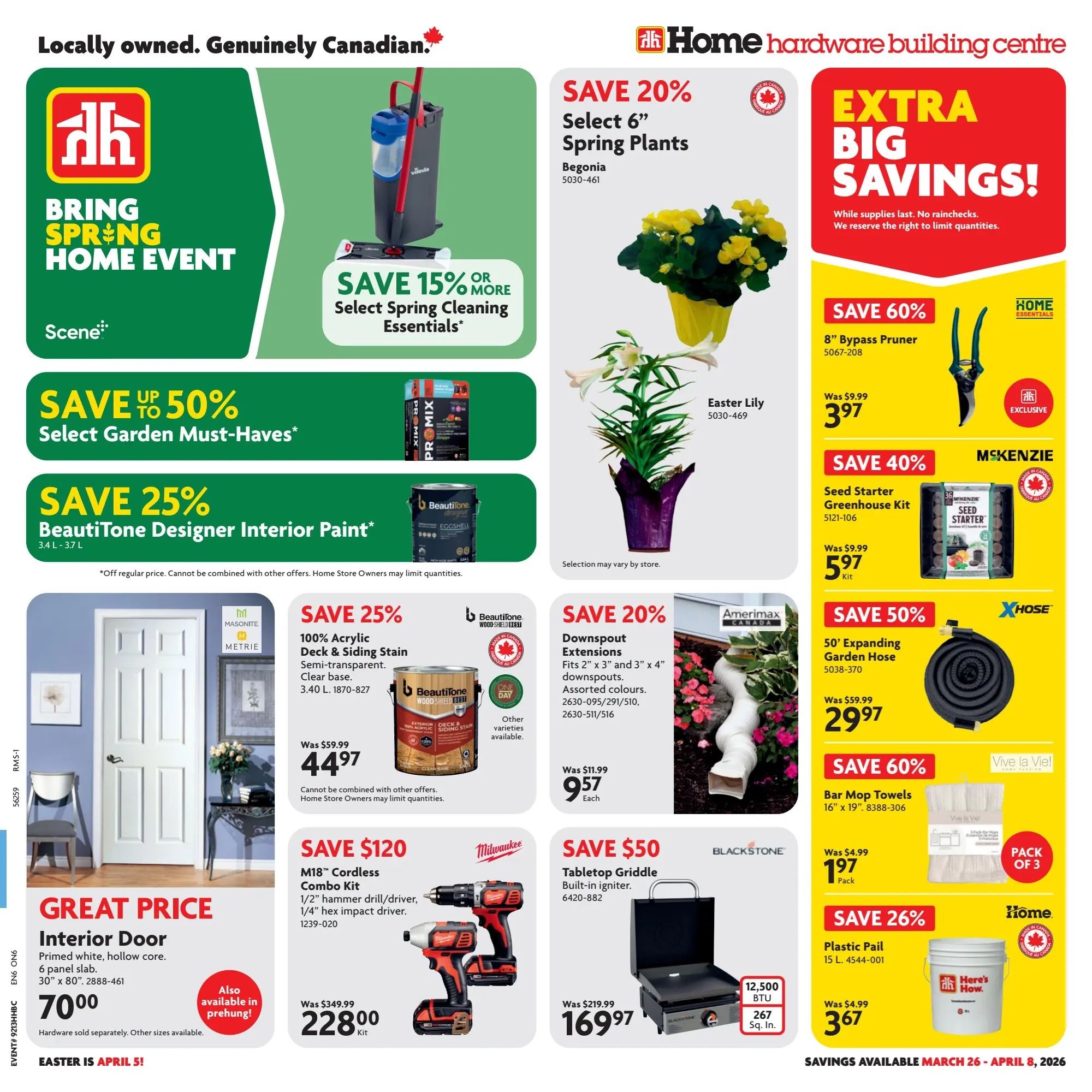 Home Hardware Building Centre flyer featuring 'Bring Spring Home Event' with savings up to 50% on select garden must-haves. Save 15% or more on select spring cleaning essentials, including a Vileda mop. Save 25% on BeautiTone Designer Interior Paint. Great price on an interior door, primed white, hollow core, 6 panel slab, 30' x 80' for $70.00. Also available in prehung. Easter is April 5! Featured products include 6' Spring Plants like Begonia for $3.97 (save 20%), Easter Lily for $3.97, 8' Bypass Pruner for $3.97 (save 60%), McKenzie Seed Starter Greenhouse Kit for $5.97 (save 40%), 50' Expanding Garden Hose for $29.97 (save 50%), and Downspout Extensions for $9.57 each (save 20%). Save $120 on an M18 Cordless Combo Kit (1/2' hammer drill/driver, 1/4' impact driver) for $228.00. Save $50 on a Blackstone Tabletop Griddle for $169.97. Also available are Bar Mop Towels (pack of 3) for $1.97 (save 60%) and a 15 L Plastic Pail for $3.67 (save 26%). Savings available March 26 - April 8, 2026.