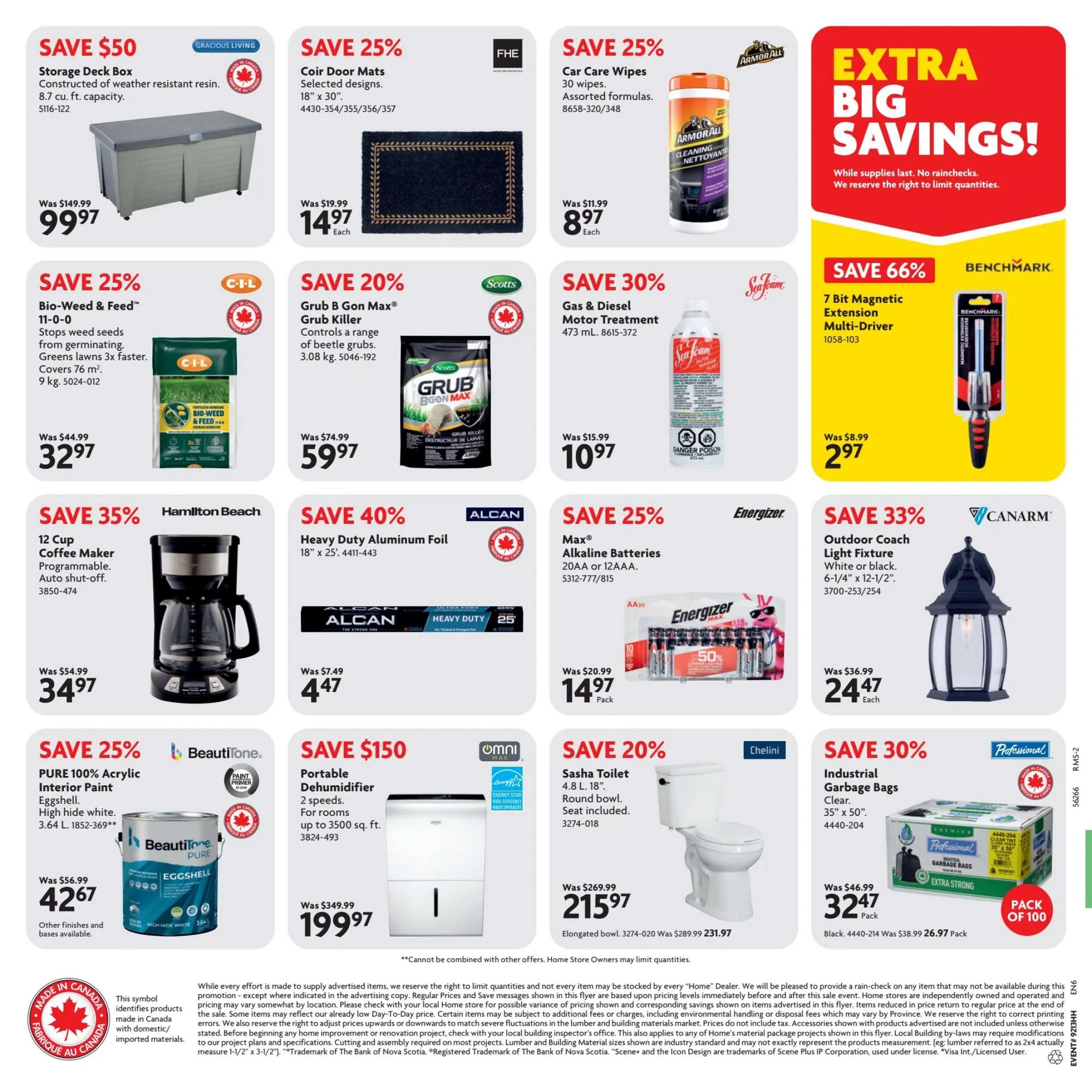 Home Hardware flyer page 2 features savings on various home improvement and maintenance items. Save $50 on a Gracious Living Storage Deck Box, now $99.97. Coir Door Mats are 25% off, priced at $14.97 each. Armor All Car Care Wipes are also 25% off, selling for $8.97. Save 25% on C-I-L Bio-Weed & Feed, now $32.97. Scotts Grub B Gon Max Grub Killer is 20% off at $59.97. Sea Foam Gas & Diesel Motor Treatment is 30% off, priced at $10.97. Benchmark offers a 7-Bit Magnetic Extension Multi-Driver for $2.97 with a 66% saving. Hamilton Beach 12 Cup Programmable Coffee Makers are 35% off, costing $34.97. Alcan Heavy Duty Aluminum Foil is 40% off, now $4.47. Energizer Max Alkaline Batteries are 25% off, at $14.97 per pack. Canarm Outdoor Coach Light Fixtures are 33% off, priced at $24.47 each. BeautiTone PURE 100% Acrylic Interior Paint in Eggshell, High Hide White, is 25% off, selling for $42.67. Save $150 on a Portable Dehumidifier, now $199.97. Chelini offers a Sasha Toilet (Round bowl, seat included) for $215.97, with an elongated bowl option for $231.97. Professional Industrial Garbage Bags (Clear, 35' x 50') are 30% off, priced at $32.47 for a pack of 100. Extra Big Savings are available while supplies last.