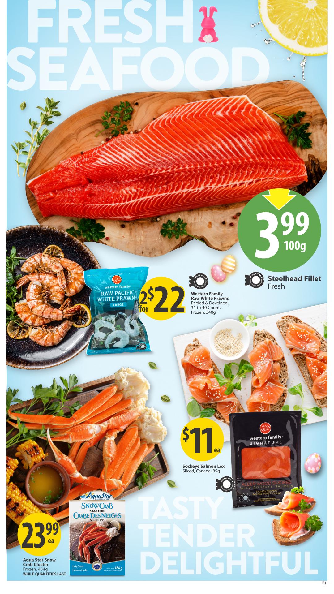 Save-On-Foods weekly flyer specials page 10 features fresh seafood. Enjoy Steelhead Fillet Fresh for $3.99 per 100g. Western Family Raw Pacific White Prawns, peeled & deveined, 31 to 40 count, frozen, 340g are on sale for 2 for $22. Aqua Star Snow Crab Clusters, frozen, 454g are available for $23.99 each, while quantities last. Also featured is Sockeye Salmon Lox, sliced, Canada, 85g for $11 each. The page has a 'Tasty Tender Delightful' theme.