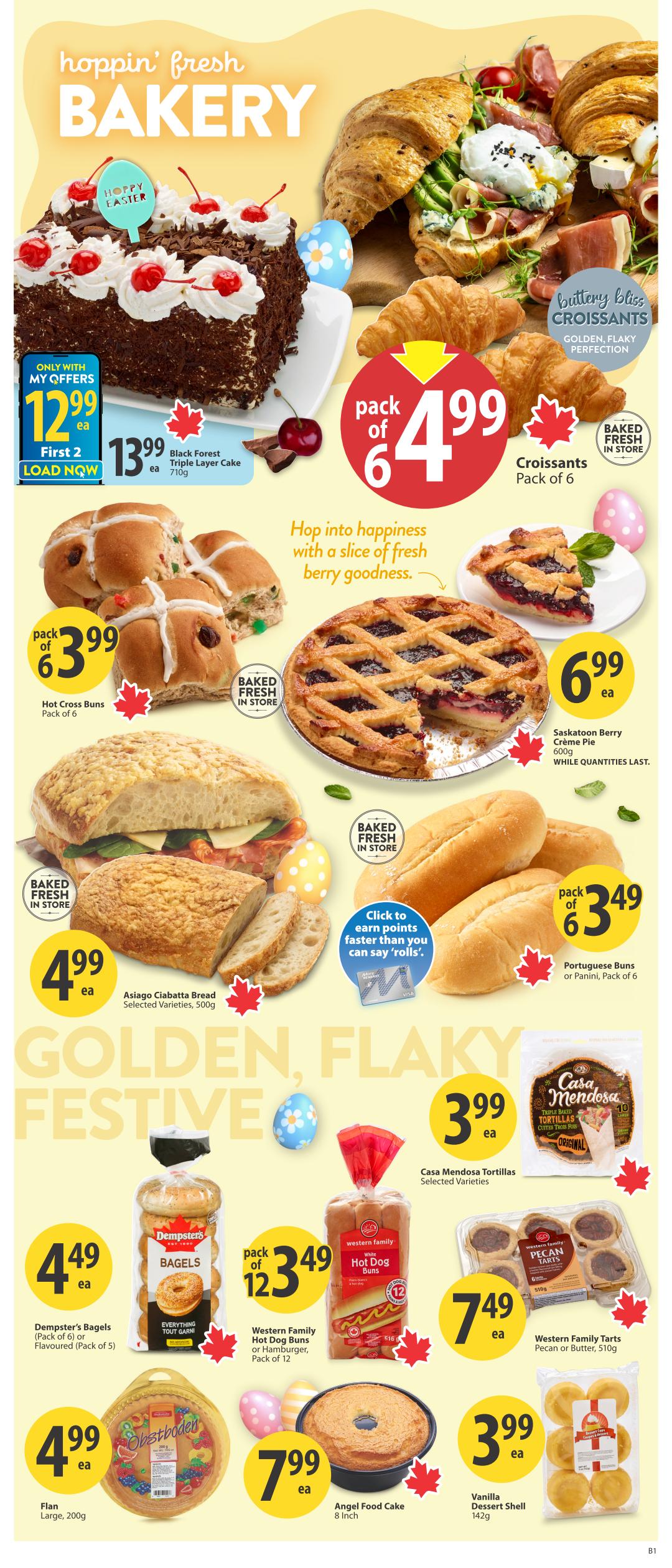 Save-On-Foods weekly flyer specials page 12 featuring a variety of bakery items. Highlighted are a Black Forest Triple Layer Cake for $13.99, and a special offer of $12.99 for the first 2 load now items. Enjoy buttery bliss croissants, pack of 6 for $4.99. Also featured are Hot Cross Buns, pack of 6 for $3.99, and a Saskatoon Berry Crème Pie for $6.99. Other deals include Asiago Ciabatta Bread for $4.99, Portuguese Buns or Panini, pack of 6 for $3.49, Dempster's Bagels (pack of 6) or Flavoured for $4.49, Western Family Hot Dog Buns or Hamburger Buns, pack of 12 for $3.49, Western Family Tarts Pecan or Butter for $7.49, Flan Large for $4.99, Angel Food Cake 8 Inch for $7.99, and Vanilla Dessert Shell for $3.99. Casa Mendoza Tortillas are also available for $3.99.
