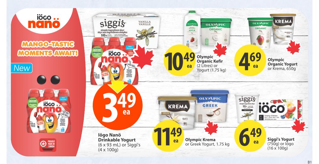 Save-On-Foods weekly flyer specials page 23 features new Iögo Nano Mango-Tastic drinkable yogurt, on sale for $3.49. Also featured are Siggi's simple ingredient skyr vanilla yogurt for $6.49, Iögo Creamy-Gourmet yogurt for $6.49, Olympic Kefir (2 Litres) or Olympic Organic Yogurt (1.75 kg) for $10.49, Olympic Krema or Greek Yogurt (1.75 kg) for $11.49, and Olympic Organic Yogurt or Krema (650g) for $4.69.