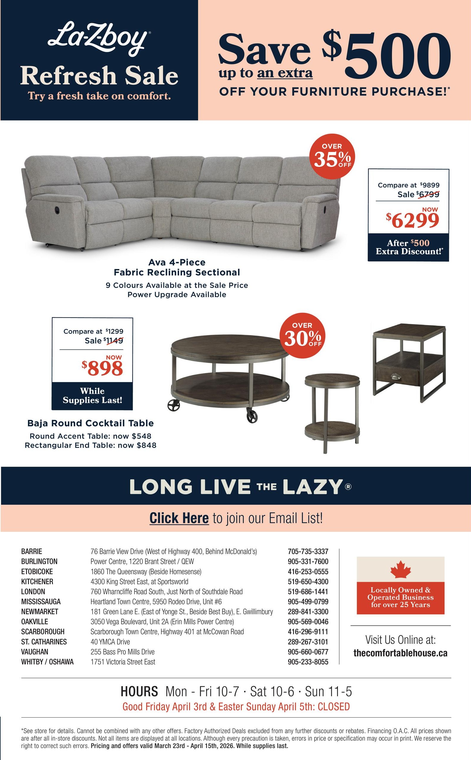 La-Z-Boy Refresh Sale featuring up to an extra $500 off furniture purchases. The Ava 4-Piece Fabric Reclining Sectional is on sale, originally $9899, now $6299 after a $500 discount, with 9 colours available and power upgrade option. The Baja Round Cocktail Table is on sale for $898, originally $1299, while supplies last. Also available are a round accent table for $548 and a rectangular end table for $848. The flyer lists store locations across Ontario including Barrie, Burlington, Etobicoke, Kitchener, London, Mississauga, Newmarket, Oakville, Scarborough, St. Catharines, Vaughan, and Whitby/Oshawa, with their addresses and phone numbers. Store hours are Monday to Friday 10 AM to 7 PM, Saturday 10 AM to 6 PM, and Sunday 11 AM to 5 PM. Good Friday April 3rd and Easter Sunday April 5th are noted as CLOSED. The website thecomfortablehouse.ca is provided for online visits. The flyer is valid from March 23rd to April 15th, 2026.