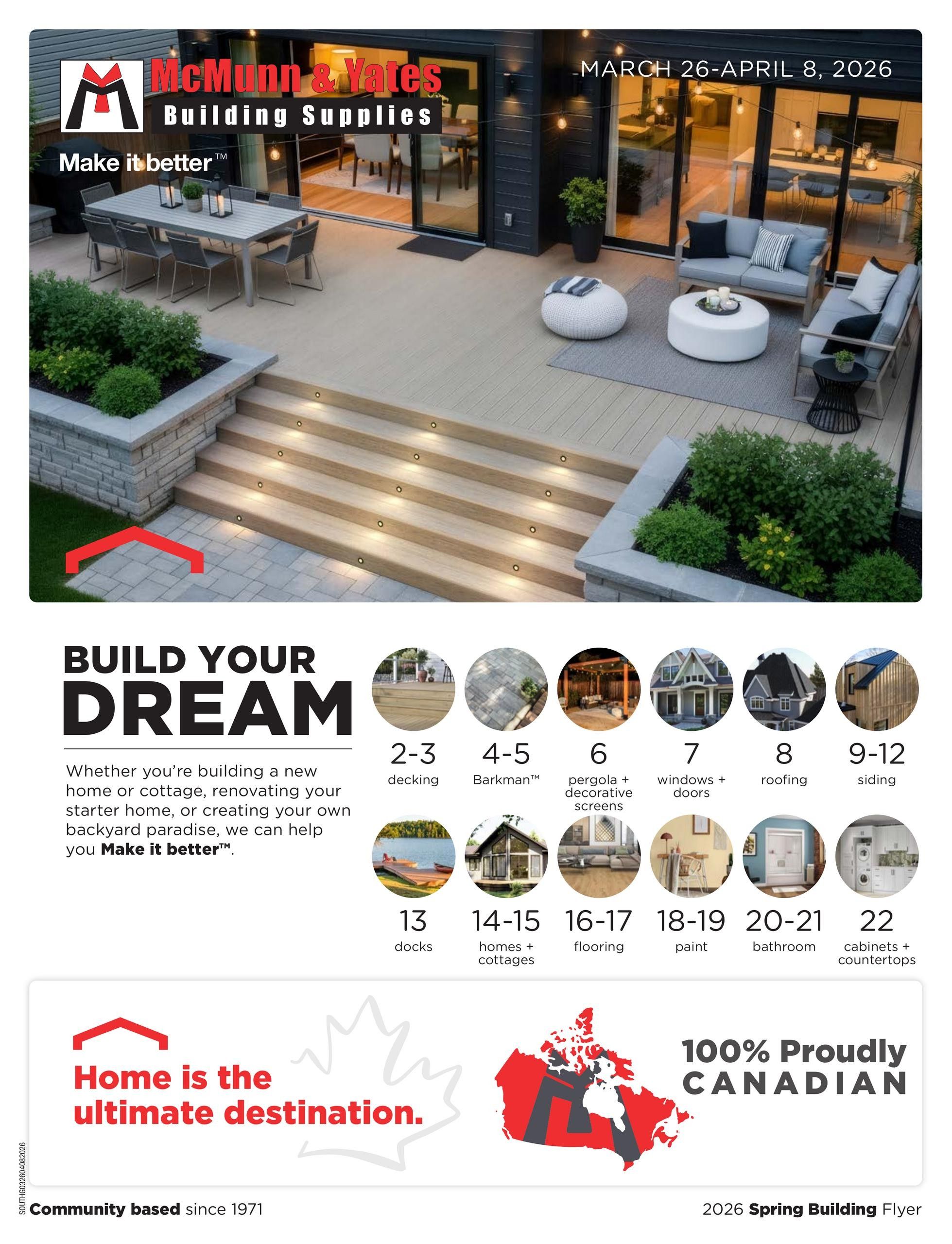 McMunn & Yates Building Supplies flyer, March 26 - April 8, 2026. The page features a large image of a modern deck with outdoor furniture and lighting, illustrating the theme 'Build Your Dream'. Below the image, a guide showcases various building and renovation categories with corresponding page numbers: Decking (pages 2-3), Barkman (pages 4-5), Pergola + Decorative Screens (page 6), Windows + Doors (page 7), Roofing (page 8), Siding (pages 9-12), Docks (page 13), Homes + Cottages (pages 14-15), Flooring (pages 16-17), Paint (pages 18-19), Bathroom (pages 20-21), and Cabinets + Countertops (page 22). The bottom section highlights 'Home is the ultimate destination' with a Canadian map graphic and the text '100% Proudly Canadian'. The flyer is community-based since 1971 and is the Spring Building Flyer.