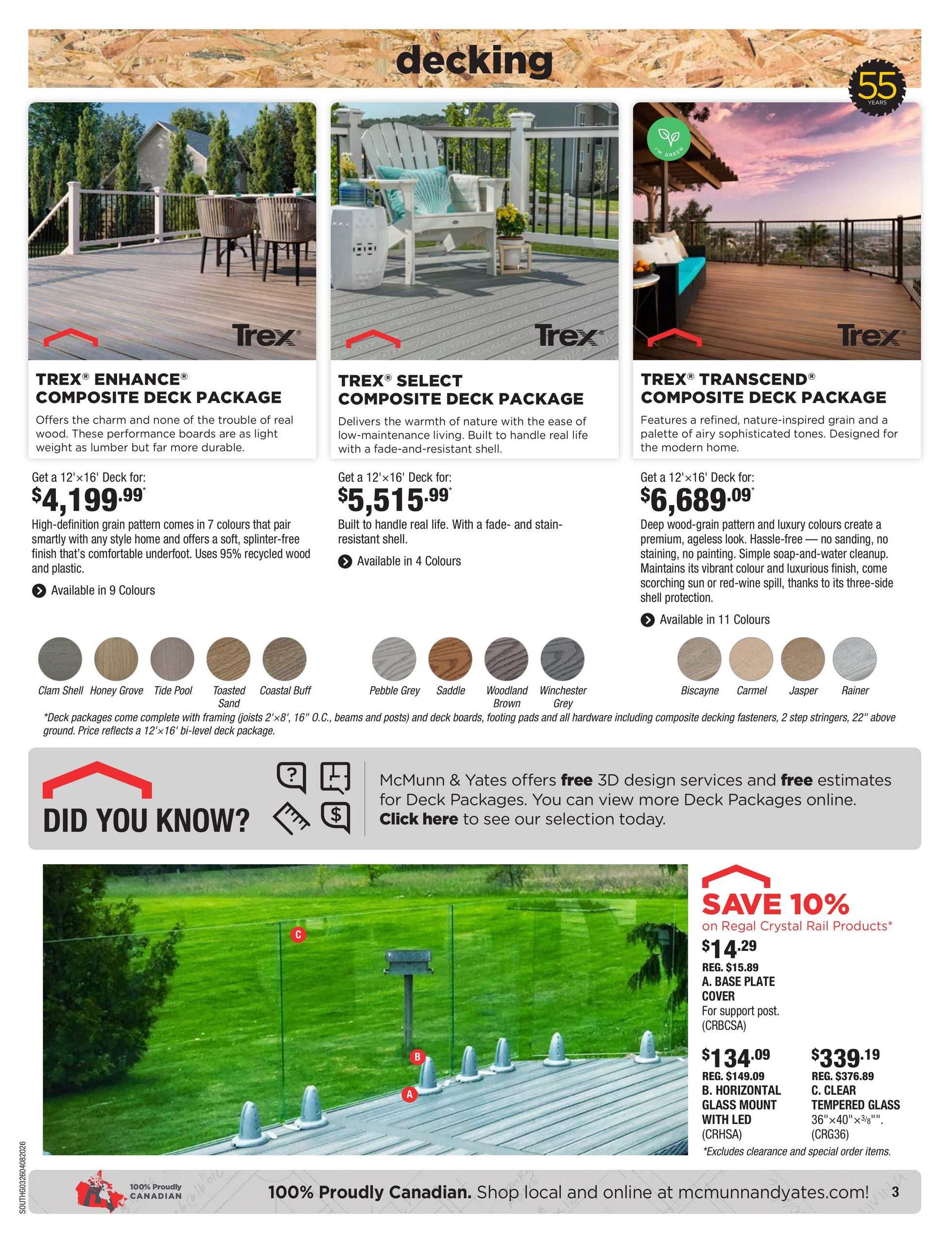 McMunn & Yates Building Supplies flyer page 3 features decking options. Showcases TREX® ENHANCE® Composite Deck Package for a 12'x16' deck at $4,199.99, available in 9 colours including Clam Shell, Honey Grove, Tide Pool, Toasted Sand, and Coastal Buff. Also features TREX® SELECT Composite Deck Package for a 12'x16' deck at $5,515.99, available in 4 colours. TREX® TRANSCEND® Composite Deck Package for a 12'x16' deck is priced at $6,689.09, available in 11 colours including Pebble Grey, Saddle, Woodland Brown, Winchester Grey, Biscayne, Carmel, Jasper, and Rainer. The page highlights that deck packages include framing and hardware. A 'Did You Know?' section offers free 3D design services and estimates for Deck Packages. Additionally, there is a 'Save 10%' promotion on Regal Crystal Rail Products, featuring item A. Base Plate Cover for $14.29 (regularly $15.89), item B. Horizontal Glass Mount with LED for $134.09 (regularly $149.09), and item C. Clear Tempered Glass 36'x40' for $339.19 (regularly $376.89). Excludes clearance and special order items. special order items. items. order. order.order. order.order. order.order. order.order. order.order. order.order. order. order.order. order.order.order. order. order.order. order.order.order. order. order.order.order. order. order.order. order.order. order.order. order.order. order. order.order. order.order.order. order. order.order. order.order. order.order.order. order.order. order.order. order. order.order. order.order. order.order. order.order.order. order.order. order. order.order. order.order.order. order. order.order.order. order. order.order. order.order. order.order.order. order. order.order.order. order. order.order. order.order. order.order.order. order. order.order. order.order. order.order.order. order.order. order.order items.order. order.order.order. order. order.order. order.order. order items. items. The page also promotes '100% Proudly Canadian. Shop local and online at mcmunnandyates.com!