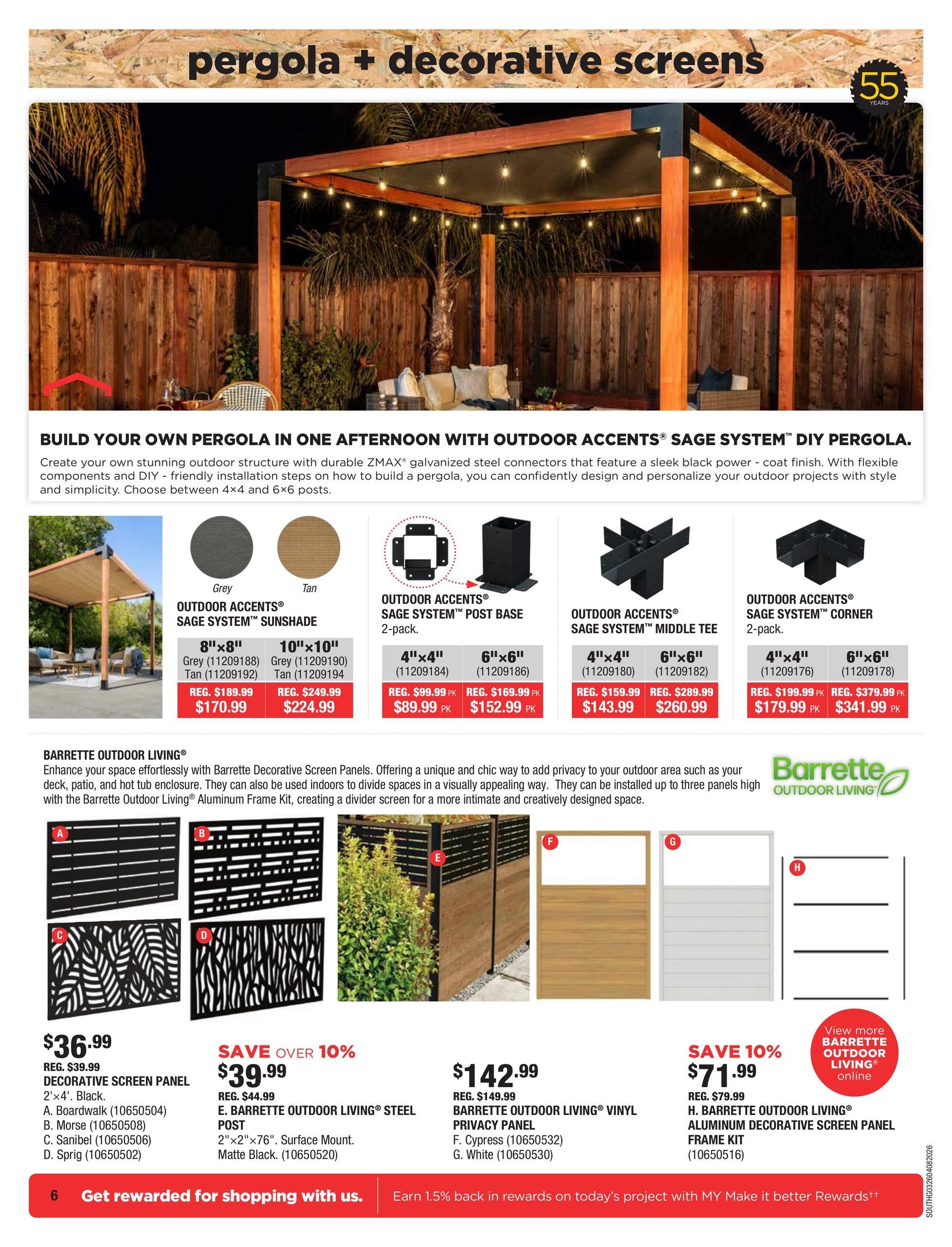 McMunn & Yates Building Supplies flyer page 6 features the Outdoor Accents Sage System DIY Pergola. Build your own pergola with ZMAX galvanized steel connectors. Available are the Sage System Sunshade in 8'x8' Grey for $170.99 (REG. $189.99) and Tan for $224.99 (REG. $249.99). Also featured are the Sage System Post Base 2-pack in 4'x4' for $89.99 (REG. $99.99) and 6'x6' for $152.99 (REG. $169.99). The Sage System Middle Tee is available in 4'x4' for $143.99 (REG. $159.99) and 6'x6' for $260.99 (REG. $289.99). The Sage System Corner 2-pack is $179.99 (REG. $199.99) for 4'x4' and $341.99 (REG. $379.99) for 6'x6'. Barrette Outdoor Living Decorative Screen Panels are also featured. A 2'x4' Black Decorative Screen Panel is $36.99 (REG. $39.99) with styles A. Boardwalk, B. Morse, C. Sanibel, and D. Sprig. Barrette Outdoor Living Steel Post, 2'x2'x76' Surface Mount, Matte Black is on sale for $39.99 (SAVE OVER 10%, REG. $44.99). Barrette Outdoor Living Vinyl Privacy Panel is $142.99 (REG. $149.99) in F. Cypress and G. White. H. Barrette Outdoor Living Aluminum Decorative Screen Panel Frame Kit is $71.99 (SAVE 10%, REG. $79.99). Page 6 also highlights getting rewarded for shopping with MY Make it better Rewards, earning 1.5% back.