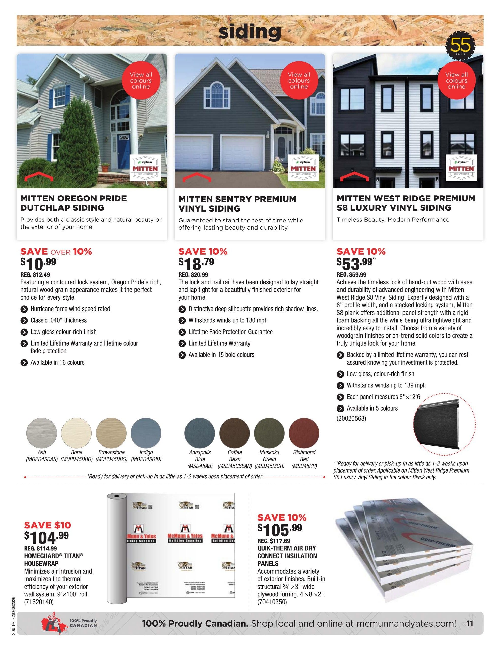 McMunn & Yates Building Supplies flyer page 11 features siding and insulation products. Mitten Oregon Pride Dutchlap Siding is on sale for $10.99 (regularly $12.49), available in 16 colours and features a low gloss, colour-rich finish. Mitten Sentry Premium Vinyl Siding is available for $18.79 (regularly $20.99), with a lifetime fade protection guarantee and available in 15 bold colours. Mitten West Ridge Premium S8 Luxury Vinyl Siding is priced at $53.99 (regularly $59.99), featuring a low gloss, colour-rich finish and available in 5 colours. Also featured is HomeGuard Titan Housewrap for $104.99 (regularly $114.99) per 9'x100' roll, minimizing air intrusion. Quik-Therm Air Dry Connect Insulation Panels are on sale for $105.99 (regularly $117.69), accommodating a variety of exterior finishes and built-in structural plywood furring.