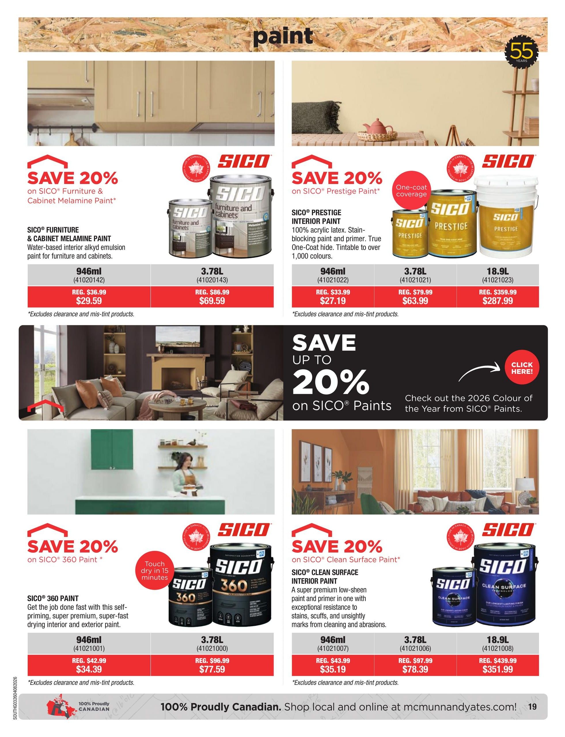 Page 19 of the McMunn & Yates Building Supplies flyer features a selection of SICO paints with savings of up to 20%. Featured products include SICO Furniture & Cabinet Melamine Paint, available in 946ml for $29.59 (regular $36.99) and 3.78L for $69.59 (regular $86.99). Also on sale is SICO Prestige Interior Paint, a 100% acrylic latex stain-blocking paint and primer. It comes in 946ml for $27.19 (regular $33.99), 3.78L for $63.99 (regular $79.99), and 18.9L for $287.99 (regular $359.99). SICO 360 Paint, a self-priming, super-fast drying interior and exterior paint, is offered in 946ml for $34.39 (regular $42.99) and 3.78L for $77.59 (regular $96.99). Additionally, SICO Clean Surface Interior Paint, a premium low-sheen paint and primer with exceptional resistance to stains and scuffs, is available in 946ml for $35.19 (regular $43.99), 3.78L for $78.39 (regular $97.99), and 18.9L for $351.99 (regular $439.99). All prices exclude clearance and mis-tint products. The page also highlights the 2026 Colour of the Year from SICO Paints and promotes 100% Proudly Canadian products and shopping online at mcmunnandyates.com.