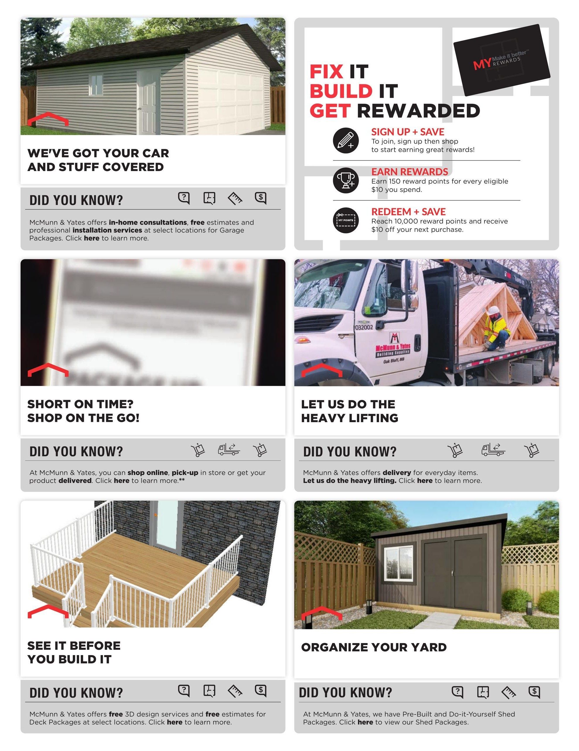 McMunn & Yates Building Supplies flyer page 23 features information on various services and products. The top left shows a garage structure with the text 'WE'VE GOT YOUR CAR AND STUFF COVERED', followed by a 'DID YOU KNOW?' section detailing in-home consultations, free estimates, and professional installation services for Garage Packages. The top right highlights the 'MYREWARDS' program with options to 'SIGN UP + SAVE', 'EARN REWARDS' by earning 150 points for every $10 spent, and 'REDEEM + SAVE' by receiving $10 off a next purchase with 10,000 reward points. The middle left section, 'SHORT ON TIME? SHOP ON THE GO!', explains that customers can shop online, pick up in-store, or get product delivered, with a 'DID YOU KNOW?' section offering more details. The middle right displays a truck delivering building materials, promoting 'LET US DO THE HEAVY LIFTING' and explaining delivery services for everyday items. The bottom left showcases a deck design with the text 'SEE IT BEFORE YOU BUILD IT' and a 'DID YOU KNOW?' section about free 3D design services and estimates for Deck Packages. The bottom right features a shed with the text 'ORGANIZE YOUR YARD' and a 'DID YOU KNOW?' section about Pre-Built and Do-it-Yourself Shed Packages.