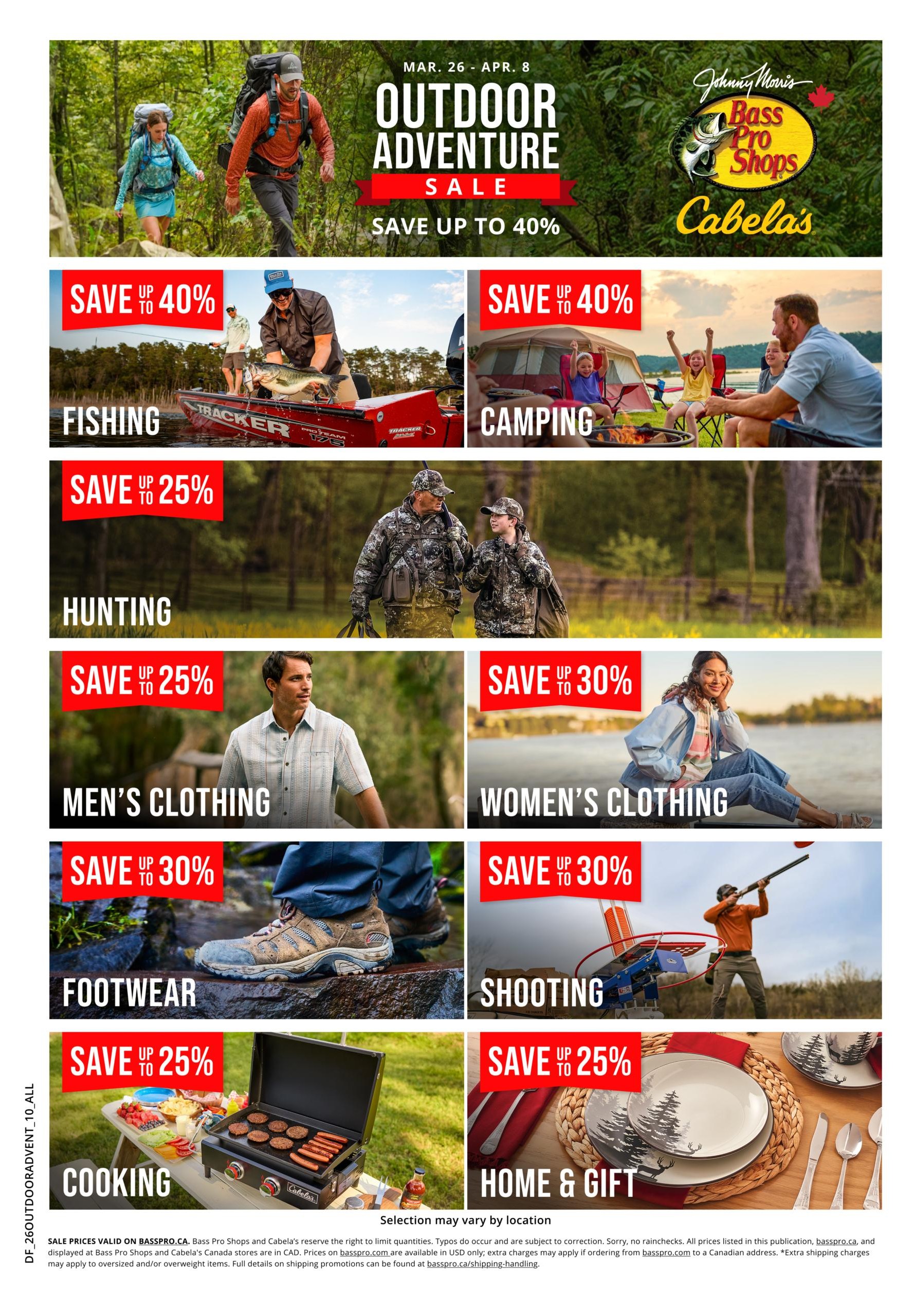 Cabela's Outdoor Adventure Sale from March 26 to April 8, featuring savings up to 40%. Sections include Fishing with up to 40% off, Camping with up to 40% off, Hunting with up to 25% off, Men's Clothing with up to 25% off, Women's Clothing with up to 30% off, Footwear with up to 30% off, Shooting with up to 30% off, Cooking with up to 25% off, and Home & Gift with up to 25% off. Sale prices are valid on BassPro.ca, Bass Pro Shops and Cabela's Canada stores. Prices are in CAD. Extra charges may apply if ordering from basspro.com to a Canadian address.