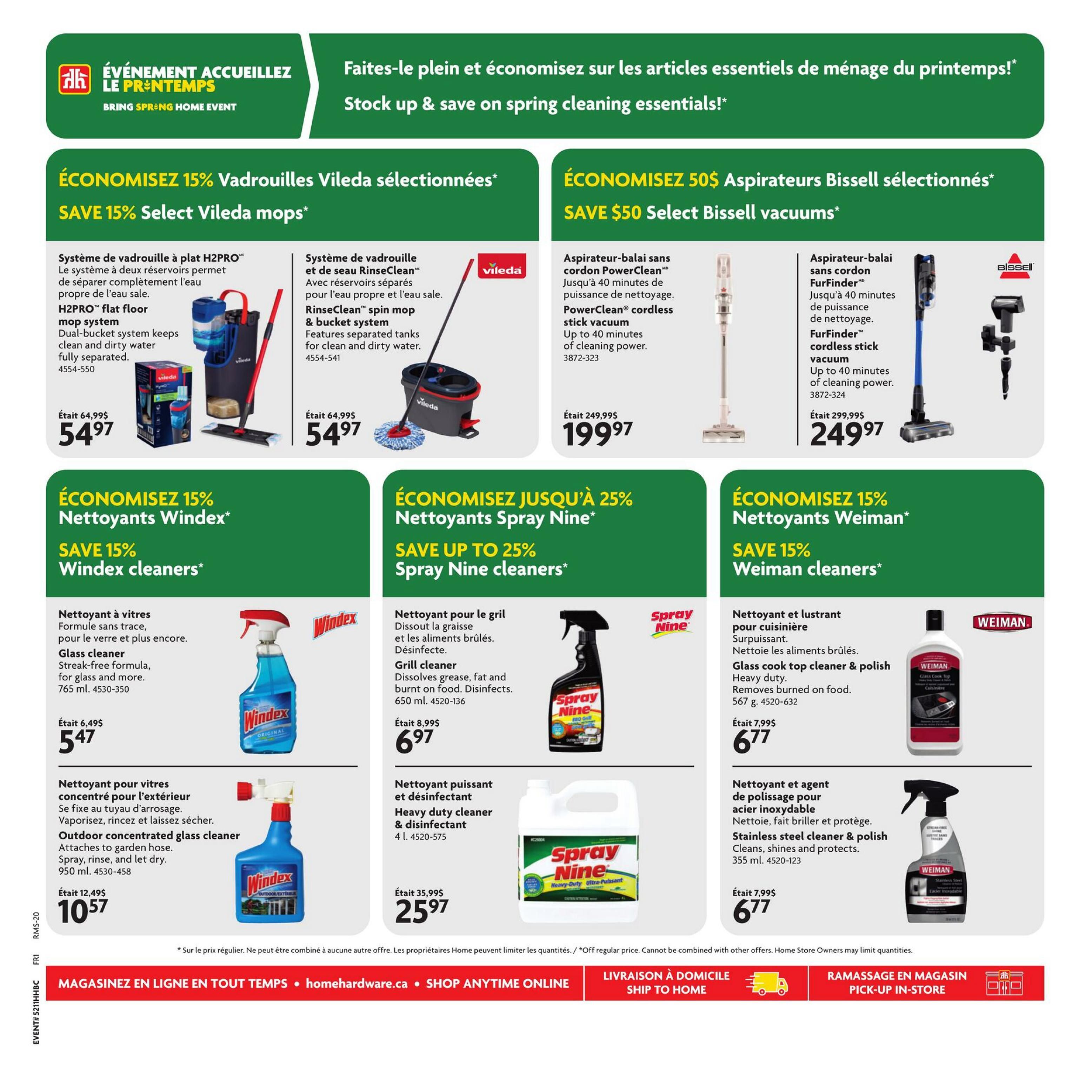 Home Hardware flyer page 6 features spring cleaning essentials. Save 15% on select Vileda mops, including the H2PRO flat floor mop system for $54.97 (was $64.99) and the RinseClean spin mop & bucket system for $54.97 (was $64.99). Save $50 on select Bissell vacuums, with the FurFinder cordless stick vacuum available for $249.97 (was $299.99). Save 15% on Windex cleaners: Windex Glass cleaner is $5.47 (was $6.49) and Windex Outdoor concentrated glass cleaner is $10.57 (was $12.49). Save up to 25% on Spray Nine cleaners, featuring Grill cleaner for $6.97 (was $8.99) and Heavy duty cleaner & disinfectant for $25.97 (was $35.99). Save 15% on Weiman cleaners, including Glass cook top cleaner & polish for $6.77 (was $7.99) and Stainless steel cleaner & polish for $6.77 (was $7.99). Shop online anytime at homehardware.ca for home delivery or pick-up in-store.