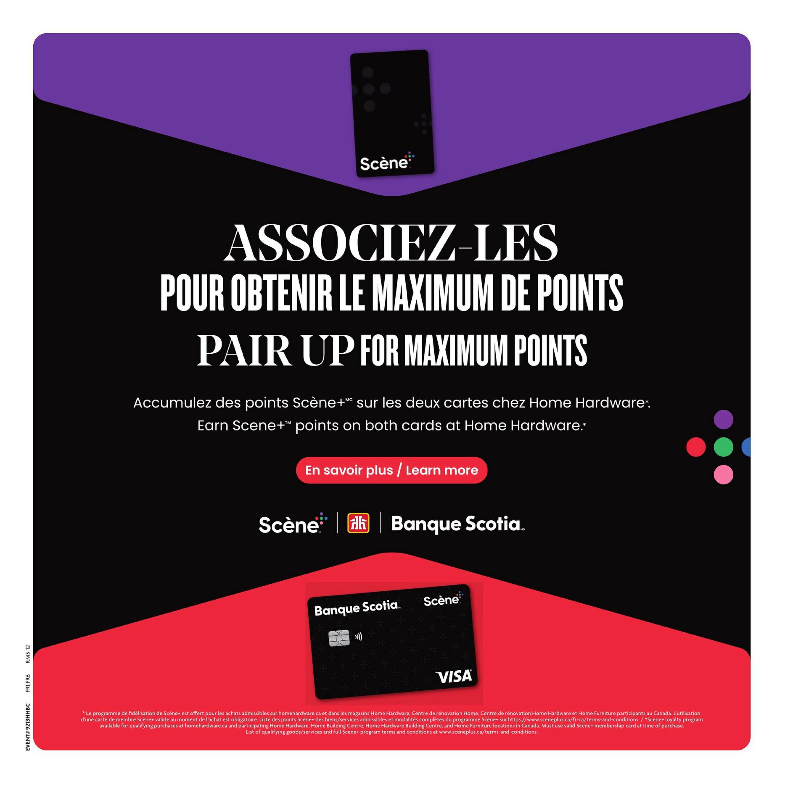 Home Hardware flyer page 16: Pair up for maximum Scene+ points. Earn Scene+ points on both cards at Home Hardware. Learn more about the Scene+ and Scotiabank partnership. Features a black Scene+ and Scotiabank Visa credit card. The Scene+ loyalty program is offered on eligible purchases at Home Hardware, Home Building Centre, and Home Furniture locations in Canada. Full program terms and conditions are available at sceneplus.ca/terms-and-conditions.