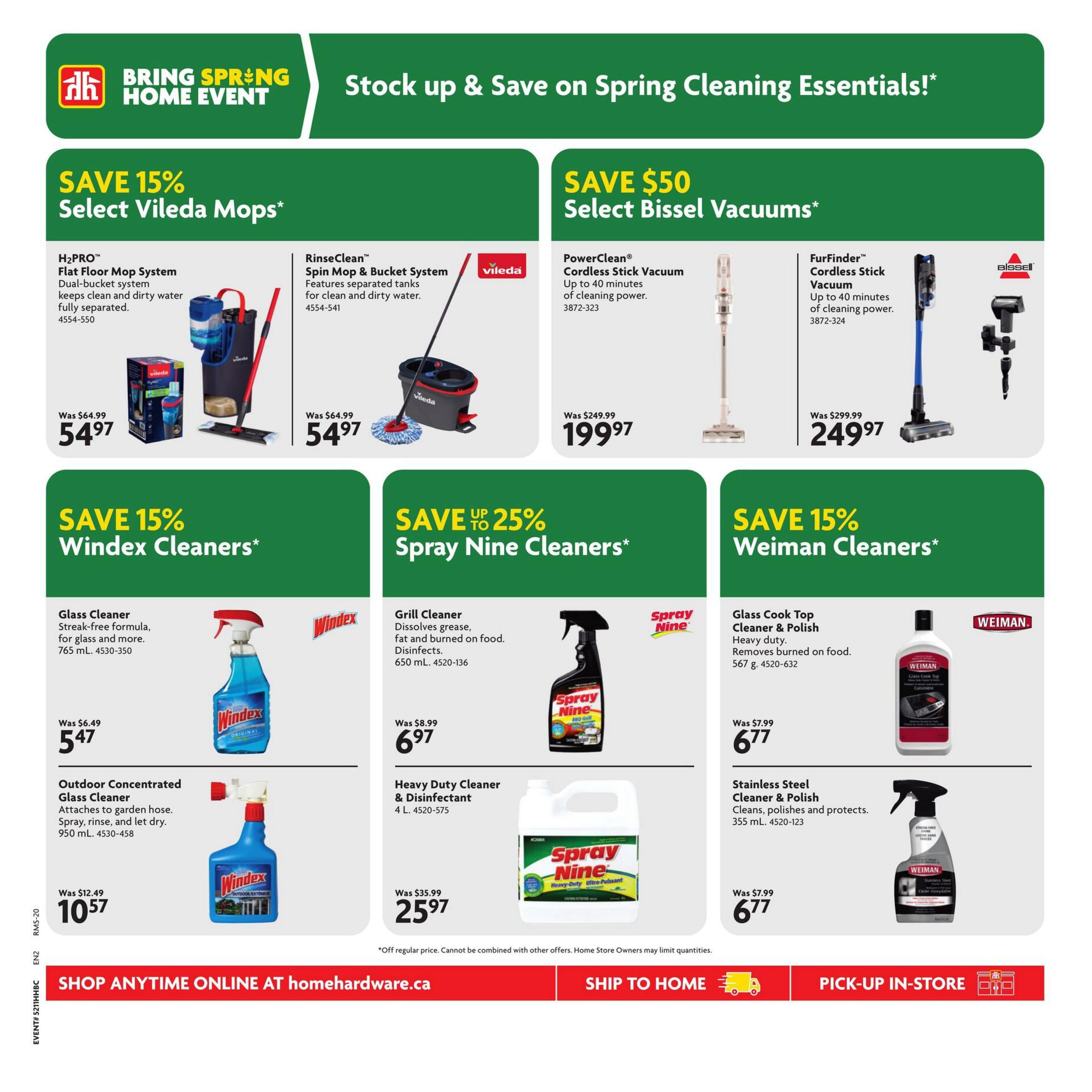 Home Hardware flyer page 6 features spring cleaning essentials. Save 15% on select Vileda mops, including the H2PRO Flat Floor Mop System for $54.97 (was $64.99) and the RinseClean Spin Mop & Bucket System for $54.97 (was $64.99). Save $50 on select Bissell vacuums, with the PowerClean Cordless Stick Vacuum at $199.97 (was $249.99) and the FurFinder Cordless Stick Vacuum at $249.97 (was $299.99). Save 15% on Windex Cleaners, featuring Glass Cleaner for $5.47 (was $6.49) and Outdoor Concentrated Glass Cleaner for $10.57 (was $12.49). Save up to 25% on Spray Nine Cleaners, including Grill Cleaner for $6.97 (was $8.99) and Heavy Duty Cleaner & Disinfectant (4 L) for $25.97 (was $35.99). Save 15% on Weiman Cleaners, with Glass Cook Top Cleaner & Polish for $6.77 (was $7.99) and Stainless Steel Cleaner & Polish for $6.77 (was $7.99). Shop anytime online at homehardware.ca, with options for Ship to Home or Pick-up In-Store.