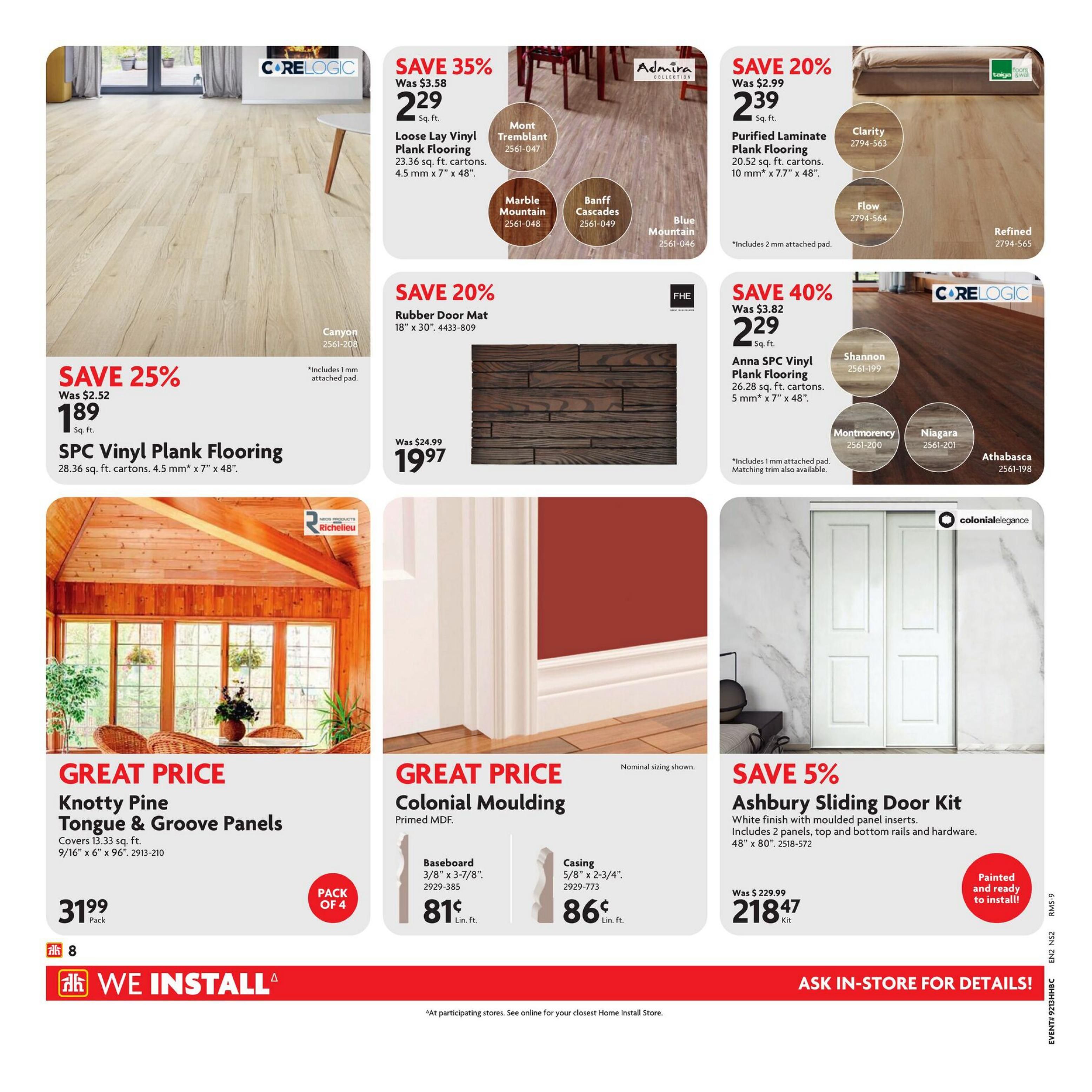Home Hardware flyer page 13 features flooring and home finishing products. Save 25% on SPC Vinyl Plank Flooring, now $1.89 sq. ft., originally $2.52, covers 28.36 sq. ft. cartons, 4.5 mm x 7' x 48'. Save 35% on Admira Loose Lay Vinyl Plank Flooring, now $2.29 sq. ft., originally $3.58, covers 23.36 sq. ft. cartons, 4.5 mm x 7' x 48', available in Mont Tremblant, Marble Mountain, Banff Cascades, and Blue Mountain. Save 20% on FHE Rubber Door Mat, 18' x 30', now $19.97, originally $24.99. Save 20% on Taiga Rooms Purified Laminate Plank Flooring, now $2.39 sq. ft., originally $2.99, covers 20.52 sq. ft. cartons, 10 mm x 7.7' x 48', includes 2 mm attached pad, available in Clarity, Flow, and Refined. Save 40% on Corelogic Anna SPC Vinyl Plank Flooring, now $2.29 sq. ft., originally $3.82, covers 26.28 sq. ft. cartons, 5 mm x 7' x 48', includes 1 mm attached pad, available in Shannon, Montmorency, Niagara, and Athabasca. Great Price on Richelieu Knotty Pine Tongue & Groove Panels, pack of 4 for $31.99, covers 13.33 sq. ft., 9/16' x 6' x 96'. Great Price on Colonial Moulding, Primed MDF, Baseboard 3/8' x 3-7/8' for $0.81 lin. ft. and Casing 5/8' x 2-3/4' for $0.86 lin. ft. Save 5% on Colonial Elegance Ashbury Sliding Door Kit, now $218.47 kit, originally $229.99, includes 2 panels, top and bottom rails and hardware, 48' x 80', painted and ready to install. The flyer also highlights 'WE INSTALL' services.