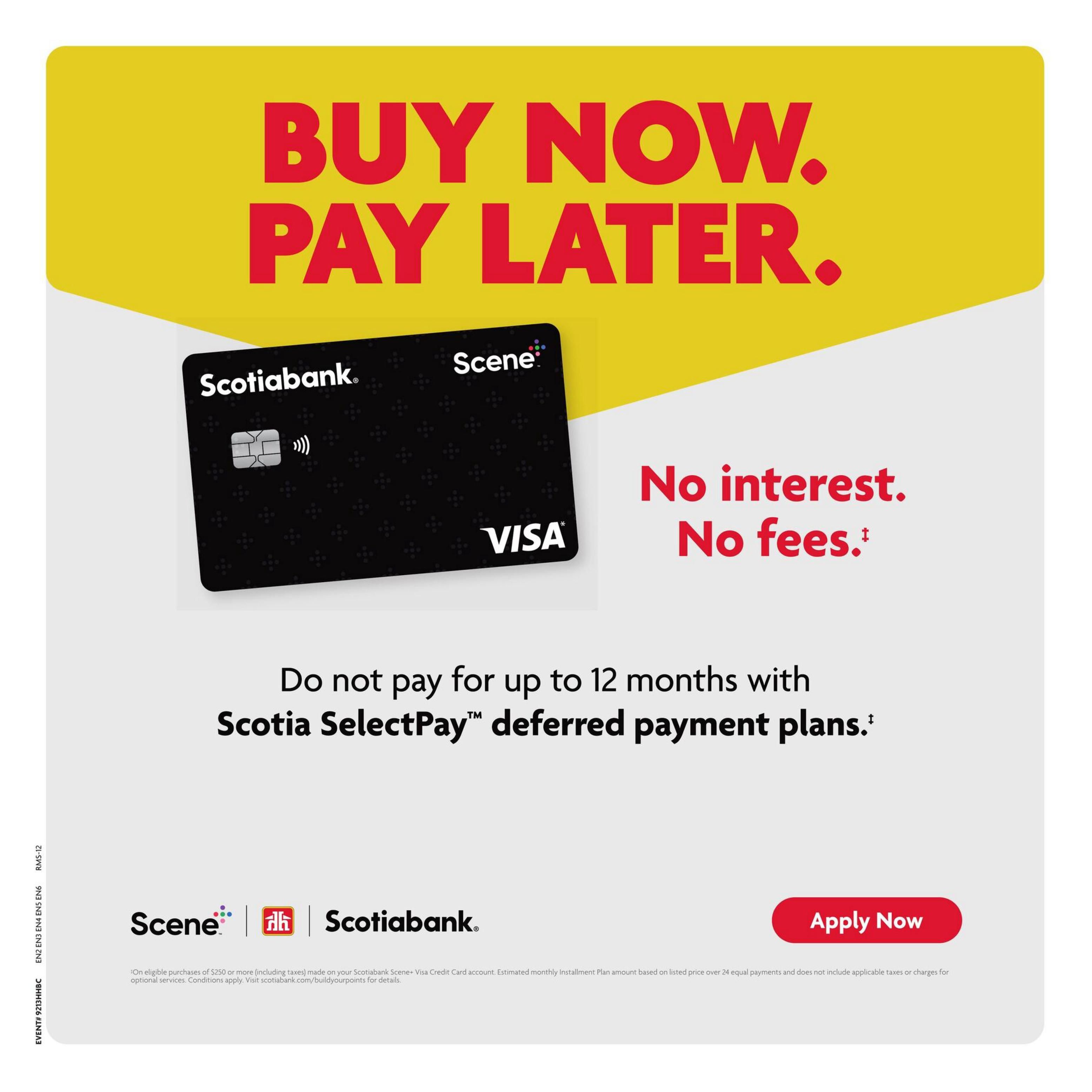Home Hardware flyer page 16 features a promotional offer for Scotiabank Scene+ Visa credit card with 'Buy Now. Pay Later.' messaging. The offer highlights 'No interest. No fees.' and the ability to 'Do not pay for up to 12 months with Scotia SelectPay™ deferred payment plans.' A Scotiabank Scene+ Visa card is displayed. An 'Apply Now' button is visible. The fine print states: 'On eligible purchases of $250 or more (including taxes) made on your Scotiabank Scene+ Visa Credit Card account. Estimated monthly Installment Plan amount based on listed price over 24 equal payments and does not include applicable taxes or charges for optional services. Conditions apply. Visit scotiabank.com/buildyourpoints for details.