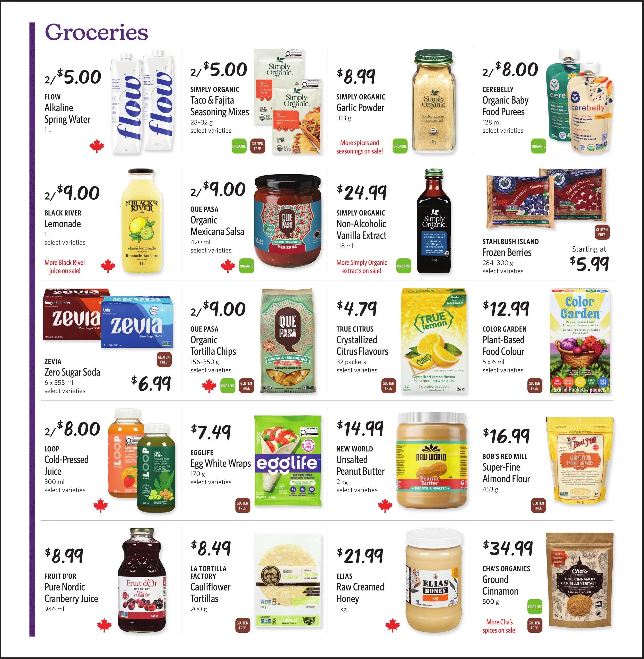 Nature's Fare Markets flyer specials page 7, featuring a variety of groceries. Offers include Flow Alkaline Spring Water 1L for 2/$5.00, Simply Organic Taco & Fajita Seasoning Mixes 28-32g for 2/$5.00, Simply Organic Garlic Powder 103g for $8.99, and Cerebelly Organic Baby Food Purees 128ml for 2/$8.00. Also available are Black River Lemonade 1L for 2/$9.00, Que Pasa Organic Mexicana Salsa 420ml for 2/$9.00, Simply Organic Non-Alcoholic Vanilla Extract 118ml for $24.99, and Stahlbush Island Frozen Berries 284-300g starting at $5.99. Zevia Zero Sugar Soda 6 x 355ml is $6.99, Que Pasa Organic Tortilla Chips 156-350g are 2/$9.00, True Citrus Crystallized Citrus Flavours 32 packets are $4.79, and Color Garden Plant-Based Food Colour 5 x 6ml packets are $12.99. Loop Cold-Pressed Juice 300ml is 2/$8.00, Egglife Egg White Wraps 170g are $7.49, New World Unsalted Peanut Butter 2kg is $14.99, and Bob's Red Mill Super-Fine Almond Flour 453g is $16.99. Fruit d'Or Pure Nordic Cranberry Juice 946ml is $8.99, La Tortilla Factory Cauliflower Tortillas 200g are $8.49, Elias Raw Creamed Honey 1kg is $21.99, and Cha's Organics Ground Cinnamon 500g is $34.99.