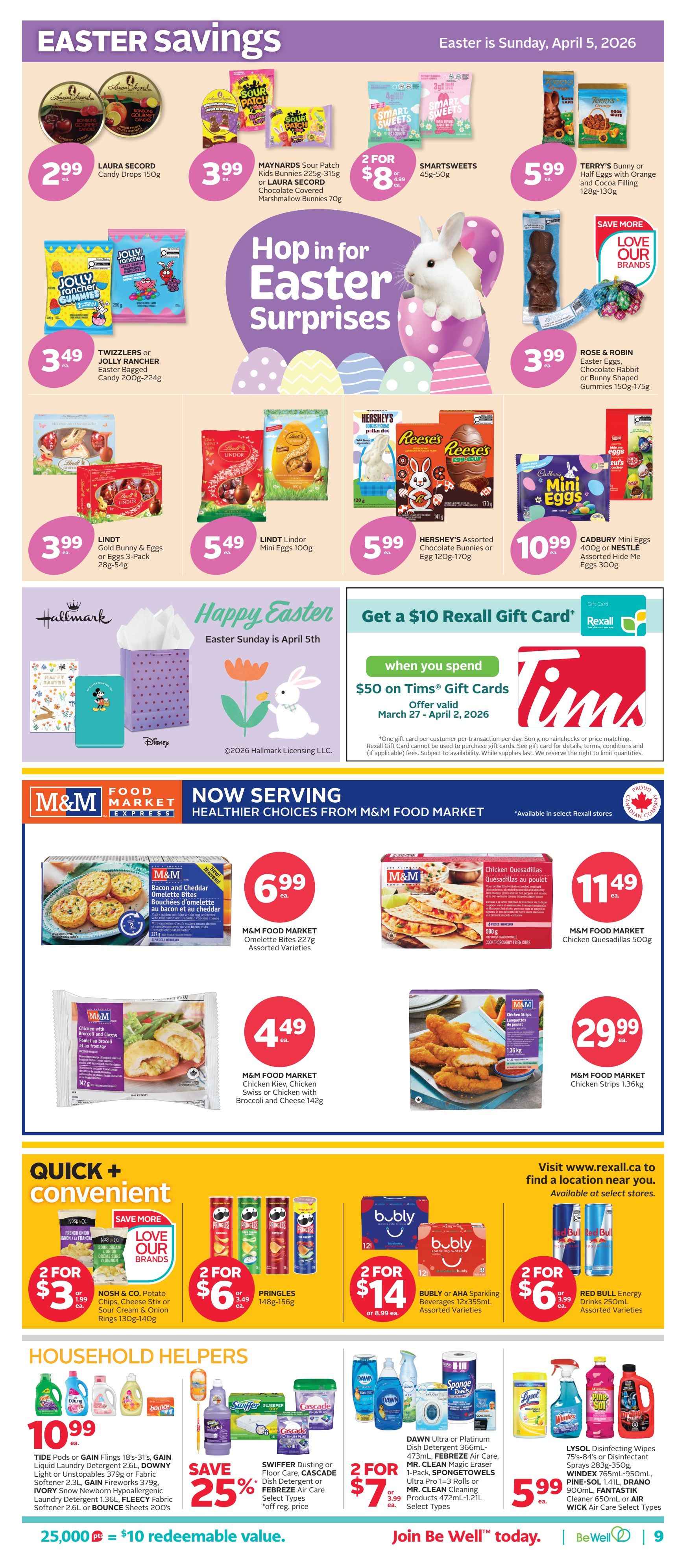 Rexall flyer page 16 featuring Easter Savings and M&M Food Market specials. Easter items include Laura Secord Candy Drops for $2.99, Maynards Sour Patch Kids Bunnies or Laura Secord Chocolate Covered Marshmallow Bunnies for $3.99, SmartSweets for 2 for $8, Twizzlers or Jolly Rancher Easter Bagged Candy for $3.49, Terry's Bunny or Half Eggs with Orange and Cocoa Filling for $5.99, Rose & Robin Easter Eggs, Chocolate Rabbit or Bunny Shaped Gummies for $3.99, Lindt Gold Bunny & Eggs or Eggs 3-Pack for $3.99, Lindt Lindor Mini Eggs for $5.49, Hershey's Assorted Chocolate Bunnies or Egg for $5.99, and Cadbury Mini Eggs or Assorted Hide Me Eggs for $10.99. A promotion offers a $10 Rexall Gift Card when you spend $50 on Tims Gift Cards, valid March 27 - April 2, 2026. M&M Food Market offers include Omelette Bites for $6.99, Chicken Klev, Chicken Swiss or Chicken with Broccoli and Cheese for $4.49, and Chicken Strips for $29.99. Quick + convenient deals feature Nosh & Co. Potato Chips, Cheese Stix or Sour Cream & Onion Rings for 2 for $3, Pringles for 2 for $6, and Bubly or AHA Sparkling Beverages for 2 for $14. Household Helpers include Tide Pods or Gain Flings, Gain Laundry Detergent, Downy Light or Unstopables, or Bounce Sheets for $10.99. Swiffer Dusting or Floor Care and Cascade or Febreze Air Care products are on sale with 25% off select types. Dawn Ultra or Platinum Dish Detergent, Febreze Air Care, Mr. Clean Magic Eraser, or SpongeTowels are 2 for $7. Lysol Disinfecting Wipes, Windex, Pine-Sol, or Air Wick Select Types are $5.99. A redemption offer is available for 25,000 points for $10 value.10 redeemable value. The page also promotes joining Be Well.