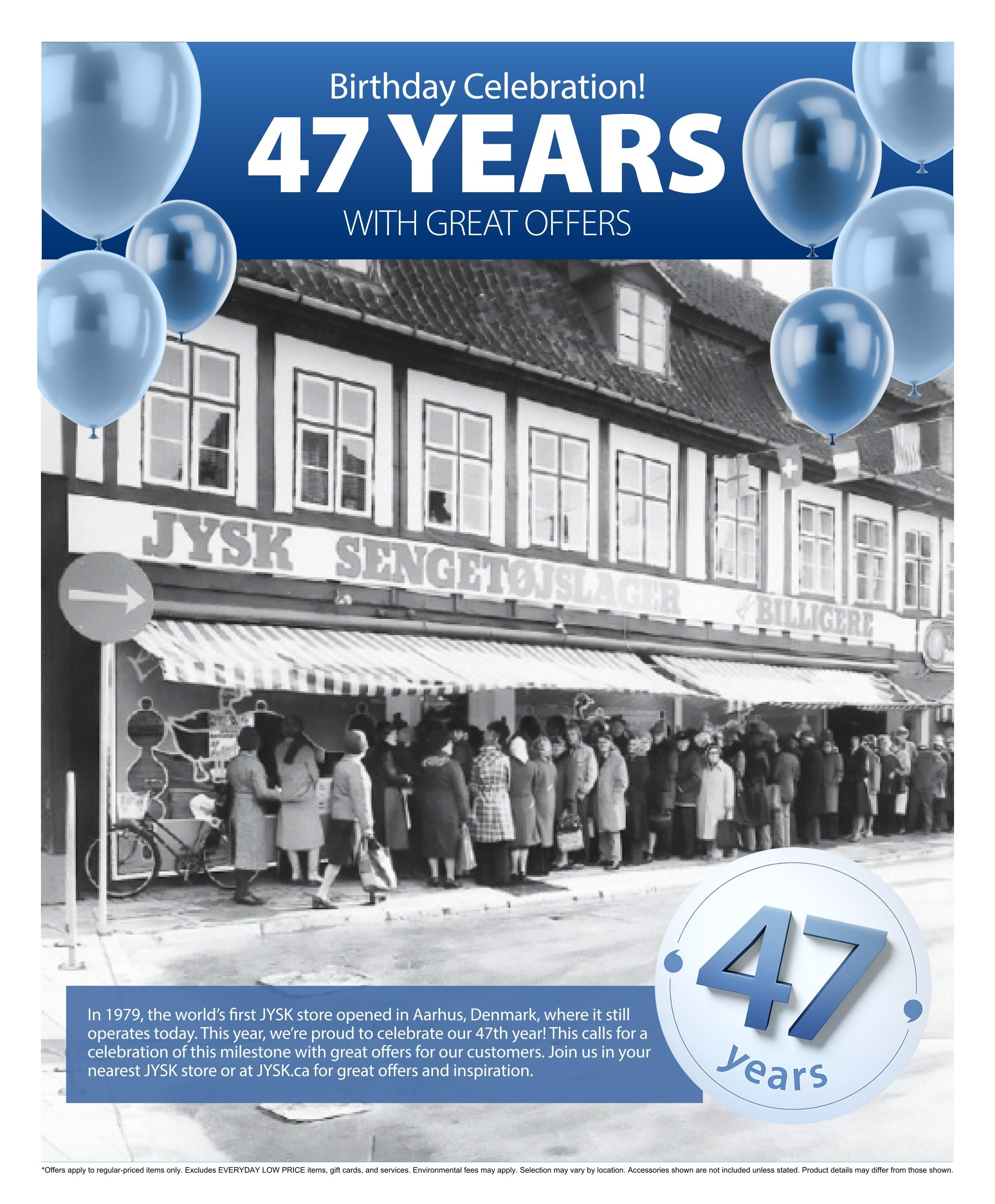 Jysk flyer celebrating 47 years with great offers. The page features a historical black and white image of the first Jysk store opening in Aarhus, Denmark, in 1979, with a crowd outside. Blue balloons and text highlight the 'Birthday Celebration! 47 YEARS WITH GREAT OFFERS'. A text box explains that Jysk is celebrating its 47th anniversary and invites customers to join the celebration with great offers at their nearest Jysk store or at Jysk.ca. A disclaimer at the bottom notes that offers apply to regular-priced items only, excluding EVERYDAY LOW PRICE items, gift cards, and services, and that selection may vary by location.