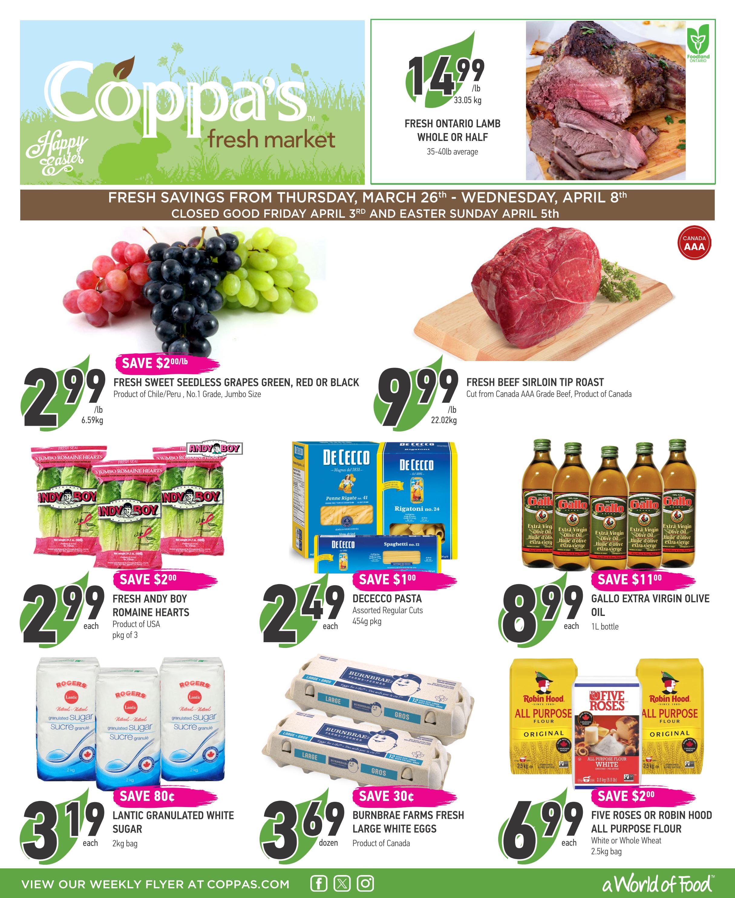 Coppa's Fresh Market flyer specials valid from Thursday, March 26th to Wednesday, April 8th. Featuring Fresh Ontario Lamb Whole or Half for $14.99/lb, Fresh Beef Sirloin Tip Roast for $9.99/lb, and Fresh Sweet Seedless Grapes (Green, Red or Black) for $2.99/lb. Also available are Fresh Andy Boy Romaine Hearts for $2.99 each, De Cecco Pasta Assorted Regular Cuts for $2.49 each, and Gallo Extra Virgin Olive Oil for $8.99 each. Additionally, Lantic Granulated White Sugar 2kg bags are on sale for $3.19 each, Burnbrae Farms Fresh Large White Eggs are $3.69 per dozen, and Five Roses or Robin Hood All Purpose Flour (White or Whole Wheat 2.5kg) is $6.99 each. The flyer is closed Good Friday, April 3rd and Easter Sunday, April 5th.