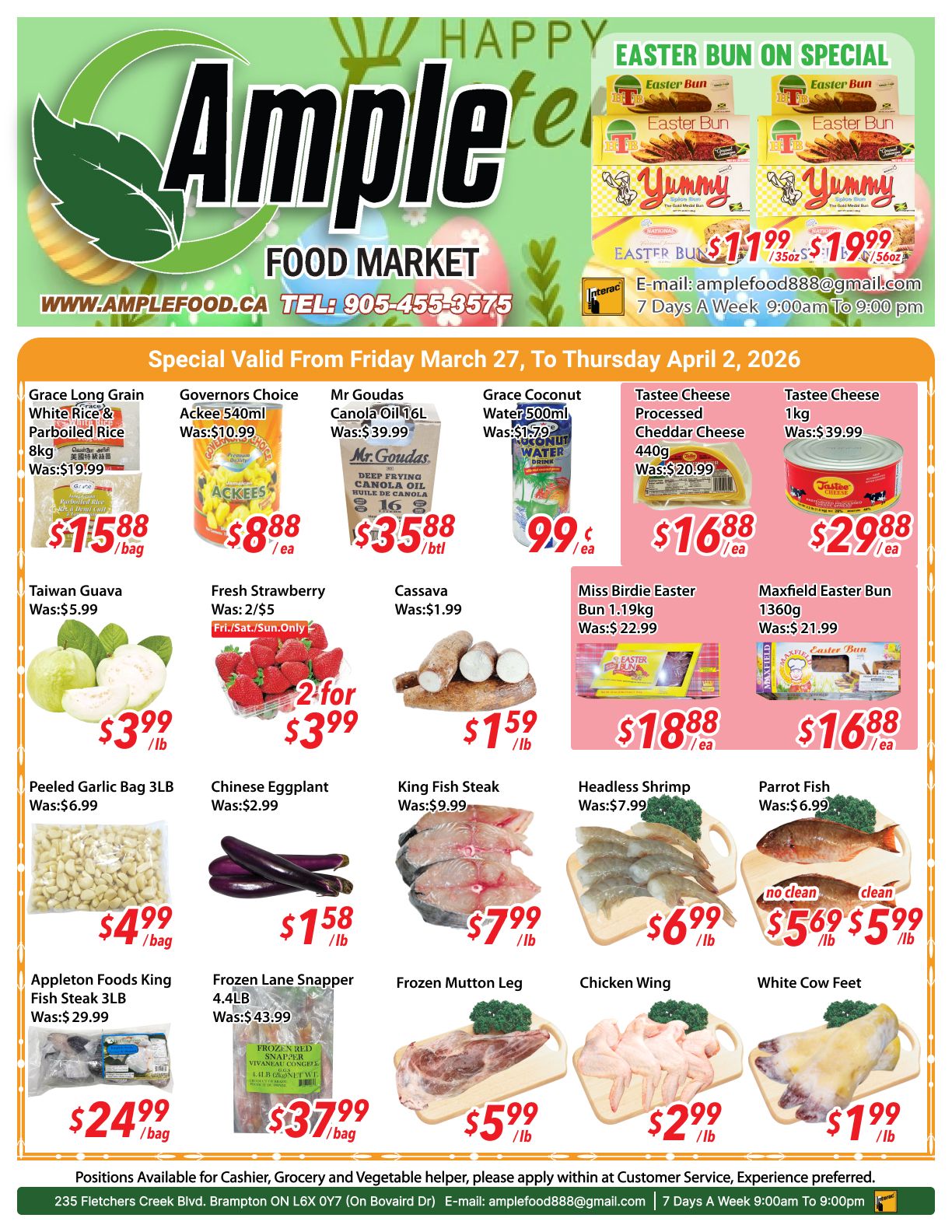 Ample Food Market weekly flyer specials for Brampton Store, valid from Friday, March 27 to Thursday, April 2, 2026. Featured items include Grace Long Grain White Rice & Parboiled Rice 8kg for $15.88/bag (was $19.99), Governors Choice Ackee 540ml for $8.88/ea (was $10.99), Mr Goudas Canola Oil 16L for $35.88/btl (was $39.99), and Grace Coconut Water 500ml for $0.99/ea (was $1.79). Also on special are Taiwan Guava for $3.99/lb (was $5.99), Fresh Strawberries 2 for $3.99 (Fri./Sat./Sun. Only), Cassava for $1.59/lb (was $1.99), Miss Birdie Easter Bun 1.19kg for $18.88/ea (was $22.99), and Maxfield Easter Bun 1360g for $16.88/ea (was $21.99). Other deals include Peeled Garlic Bag 3LB for $4.99/bag (was $6.99), Chinese Eggplant for $1.58/lb (was $2.99), King Fish Steak for $7.99/lb (was $9.99), Headless Shrimp for $6.99/lb (was $7.99), and Parrot Fish for $5.69/lb and $5.99/lb (clean and no clean options). Additionally, Appleton Foods King Fish Steak 3LB is $24.99/bag (was $29.99), Frozen Lane Snapper 4.4LB is $37.99/bag (was $43.99), Frozen Mutton Leg is $5.99/lb, Chicken Wing is $2.99/lb, and White Cow Feet is $1.99/lb. Easter Bun on Special includes Yummy Easter Bun 35oz for $1.99 and 56oz for $1.99. Positions available for Cashier, Grocery and Vegetable helper. Store located at 235 Fletchers Creek Blvd, Brampton, ON L6X 0Y7. Open 7 days a week from 9:00 AM to 9:00 PM. Email: amplefood888@gmail.com.