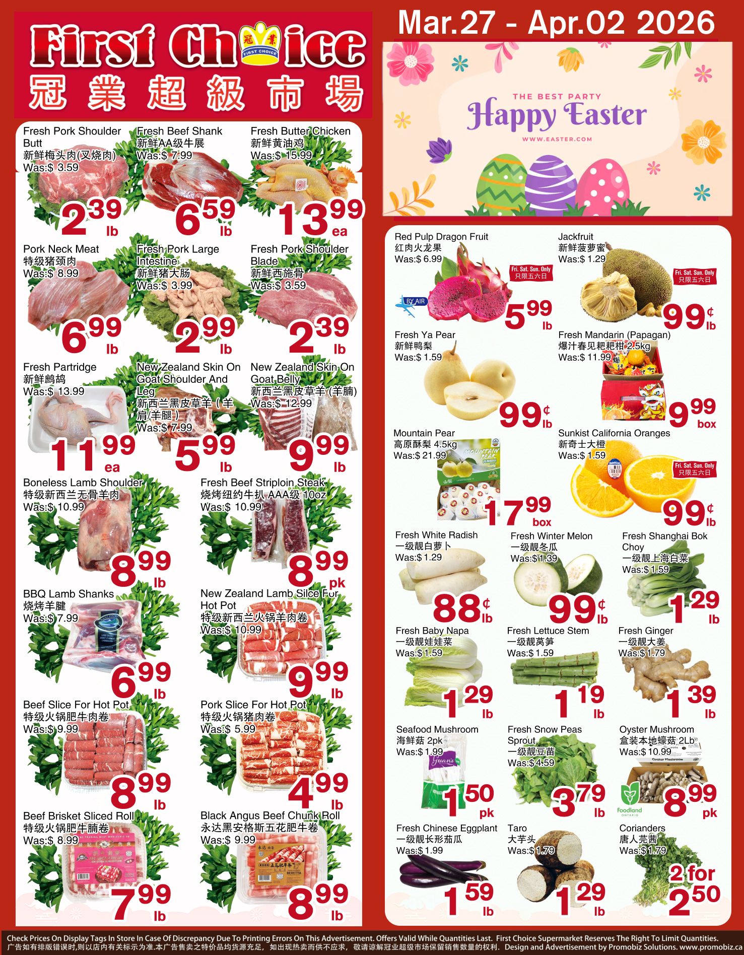 First Choice Supermarket weekly flyer specials from March 27 to April 2, 2026. Featured items include Fresh Pork Shoulder at $3.59/lb, Fresh Beef Shank at $7.99/lb, and Fresh Butter Chicken at $13.99 each. Also available are Pork Neck Meat for $6.99/lb, Fresh Pork Large Intestine for $3.99/lb, and Fresh Pork Shoulder Blade for $3.59/lb. Other deals include Fresh Partridge for $11.99 each, New Zealand Skin On Goat Shoulder And Leg for $7.99/lb, and New Zealand Skin On Goat Belly for $12.99/lb. Boneless Lamb Shoulder is $10.99/lb, BBQ Lamb Shanks are $7.99/lb, and New Zealand Lamb Slice For Hot Pot is $10.99/pk. For hot pot, Beef Slice is $9.99/lb and Pork Slice is $5.99/lb. Beef Brisket Sliced Roll is $8.99/lb, and Black Angus Beef Chunk Roll is $9.99/lb. In the fruit section, Red Pulp Dragon Fruit is $6.99/lb, Jackfruit is $1.29/lb, Fresh Ya Pear is $1.59/lb, Fresh Mandarin (Papagan) 2.5kg is $11.99/box, Mountain Pear 4.5kg is $21.99/box, and Sunkist California Oranges are $1.59/lb. Vegetables on sale include Fresh White Radish for $1.29/lb, Fresh Winter Melon for $1.39/lb, Fresh Shanghai Bok Choy for $1.59/lb, Fresh Baby Napa for $1.59/lb, Fresh Lettuce Stem for $1.59/lb, Fresh Ginger for $1.79/lb, Seafood Mushroom 2pk for $1.50/pk, Fresh Snow Peas Sprout for $4.59/lb, Oyster Mushroom 2lb box for $8.99/pk, Fresh Chinese Eggplant for $1.99/lb, Taro for $1.79/lb, and Corlanders for $1.79/lb. A special offer is 2 for $2.50 on Corlanders.