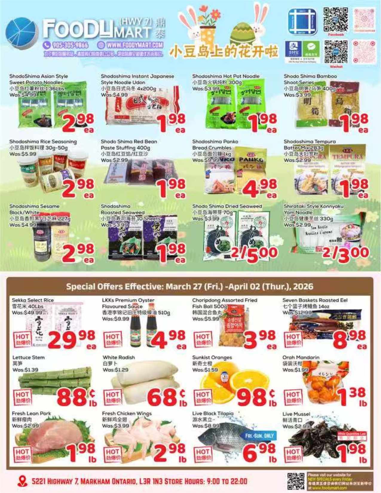 Foody Mart Weekly Flyer Specials page 1. Featured products include Shodoshima Asian Style Sweet Potato Noodles for $2.98 each, Shodoshima Instant Japanese Style Noodle Udon for $1.98 each, Shodoshima Hot Pot Noodle for $1.98 each, and Shodoshima Shima Bamboo Shoot Series for $1.98 each. Also available are Shodoshima Rice Seasoning for $2.98 each, Shodo Shima Red Bean Paste Stuffing for $1.98 each, Shodoshima Panko Bread Crumbles for $4.98 each, Shodoshima Tempura Batter Mix for $1.98 each, Shodoshima Sesame Black/White for $2.98 each, Shodoshima Roasted Seaweed 10 Sheets for $1.98 each, Shodo Shima Dried Seaweed for $2.98 for 2, and Shirataki Style Konnyaku Yam Noodle for $2.98 for 3. Special offers effective March 27 to April 2, 2026 include Sekka Select Rice 40Lbs for $29.98 each, LKKS Premium Oyster Flavoured Sauce for $4.98 each, Choripdong Assorted Fried Fish Ball 500g for $3.98 each, and Seven Baskets Roasted Eel 14oz for $8.98 each. Other deals are Lettuce Stem for $0.88 per lb, White Radish for $0.68 per lb, Sunkist Oranges for $0.98 per lb, and Orah Mandarin for $1.38 per lb. Fresh Lean Pork is $1.98 per lb, Fresh Chicken Wings are $2.98 per lb, Live Black Tilapia (Fri-Sun Only) is $6.98 per lb, and Live Mussel is $1.98 per lb. Foody Mart is located at 5221 Highway 7, Markham Ontario, with store hours from 9:00 to 22:00.