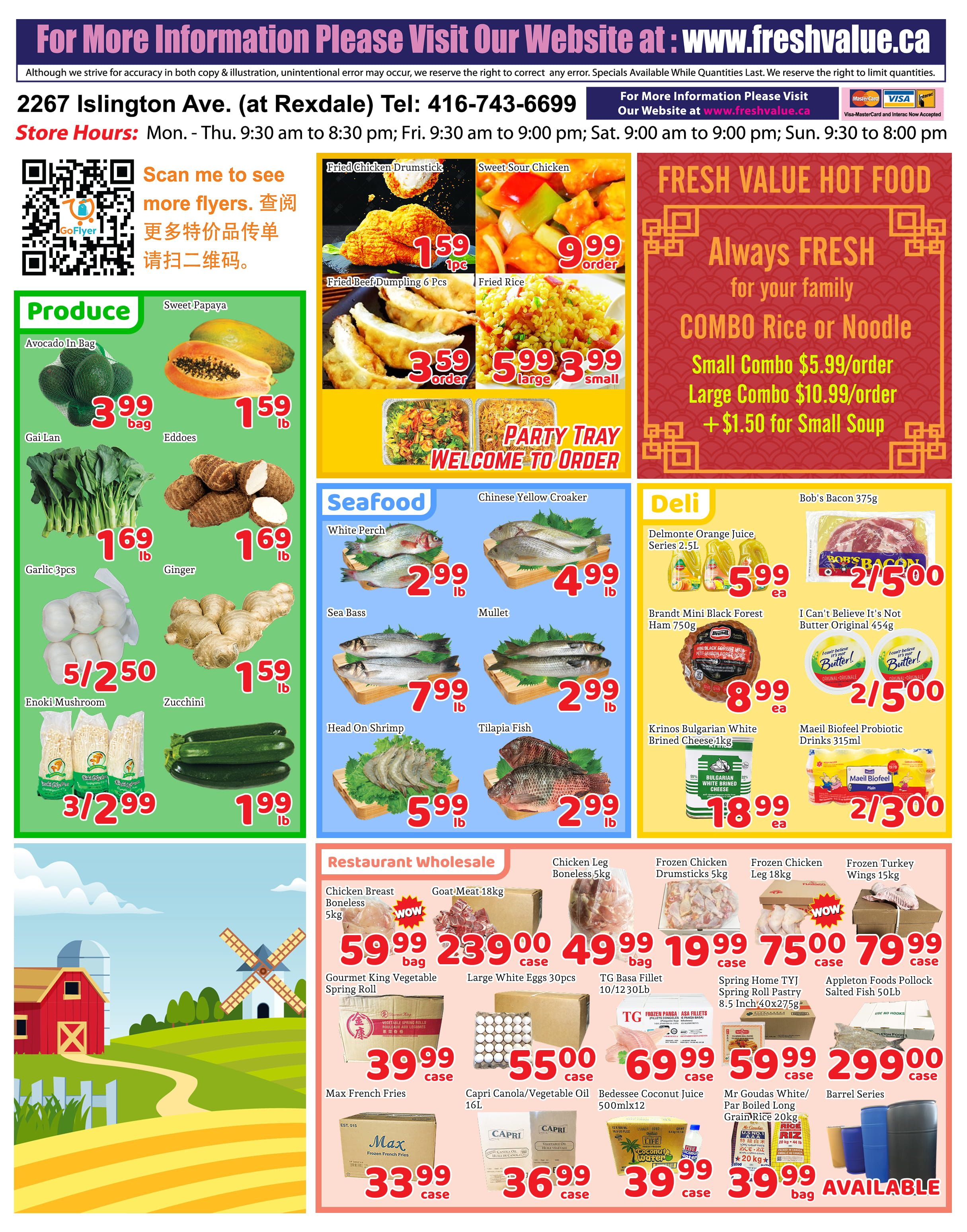 Fresh Value Market weekly flyer specials for the Etobicoke store, page 2. Featured produce includes Avocado in bag for $3.99/bag, Sweet Papaya for $1.59/lb, Gai Lan for $1.69/lb, Eddoes for $1.69/lb, Garlic 3pcs for $5/250, Ginger for $1.59/lb, Enoki Mushroom for $3/299, and Zucchini for $1.99/lb. Hot food specials include Fried Chicken Drumstick for $1.59/pc, Sweet Sour Chicken for $9.99/order, Fried Beef Dumpling 6 Pcs for $3.59/order, and Fried Rice for $5.99/large or $3.99/small. Party Trays are also available for order. Seafood section offers White Perch for $2.99/lb, Chinese Yellow Croaker for $4.99/lb, Sea Bass for $7.99/lb, Mullet for $2.99/lb, Head On Shrimp for $5.99/lb, and Tilapia Fish for $2.99/lb. Deli items include Delmonte Orange Juice Series 2.5L for $5.99/ea, Brandt Mini Black Forest Ham 750g for $8.99/ea, Krinos Bulgarian White Brined Cheese 1kg for $18.99/ea, Bob's Bacon 375g for $2/500, I Can't Believe It's Not Butter Original 454g for $2/500, and Mael Biofeel Probiotic Drinks 315ml for $2/300. Restaurant Wholesale deals include Chicken Breast Boneless 5kg for $59.99/bag, Goat-Meat 18kg for $239.00/case, Chicken Leg Boneless 5kg for $49.99/bag, Frozen Chicken Drumsticks 5kg for $19.99/case, Frozen Chicken Leg 18kg for $75.00/case, and Frozen Turkey Wings 15kg for $79.99/case. Other wholesale items include Gourmet King Vegetable Spring Roll for $39.99/case, Large White Eggs 30pcs for $55.00/case, TG Basa Fillet 10/12 30Lb for $69.99/case, Capri Canola/Vegetable Oil 16L for $36.99/case, Bedessee Coconut Juice 500mlx12 for $39.99/case, Spring Home TYJ Spring Roll Pastry 8.5 Inch x 40x275g for $59.99/case, Appleton Foods Pollock Salted Fish 50Lb for $299.00/case, Max French Fries for $33.99/case, Mr Goudas White/Par Boiled Long Grain Rice 20kg for $39.99/bag, and Barrel Series available.