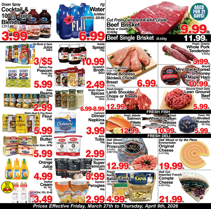 Greco's Fresh Markets flyer specials page 2, featuring Ocean Spray Cocktail & 100% Juice Blends for $3.99, Fiji Water 6x500ml for $6.99, and Cut From Canada AA/AAA Grade Beef Brisket for $9.99/lb. Also on sale is Beef Single Brisket for $11.99/lb. Other deals include Del Monte Juice 945ml at 3/$5, Nutella Spread 725g for $10.99, and Skinny Popcorn Family Size for $5.99. Campbell's Broth 900ml is $2.49, and Simply Organic Spices are on sale. Fresh, Air Chilled Whole Boneless Skinless Chicken Breast is $6.99/lb. Fresh, Ontario Lamb Shoulder Chops or Roasts are $12.99/lb. Brandt Mini Black Forest or Honey Maple Ham is $10.99. Ground Fresh Daily Lean Ground Beef is $5.99/lb. Robin Hood & Five Roses Flour 2.5kg is $5.99. Cashmere Dinner Napkins 50pk are $3.99. Fresh, Atlantic Salmon Fillets are $12.99/lb. Fresh, Whole European Seabass is $10.99/lb. Fresh, PEI Cultivated Mussels are $5.99/2lb bag. Lactantia Butter 454g (Butter Sticks, $6.99) is $5.99. Astro Tubs 750g are $2.99. Deli Sliced San Daniele Prosciutto (Crudo) is $12.99/100g. Deli Cut Imported French Compte Cheese is $21.99. Oasis Orange Juice 1.5L is $4.99. Chapmans Super Premium 500ml is $3.99. Fresh Rana Italian Pasta All Variety 300g is $4.99. Sealtest Cream 5%, 10%, 1L (473ml, 35%, $3.49) is $3.49. Supreme Perogies 500g are $2.99. Prices effective Friday, March 27th to Thursday, April 9th, 2026.