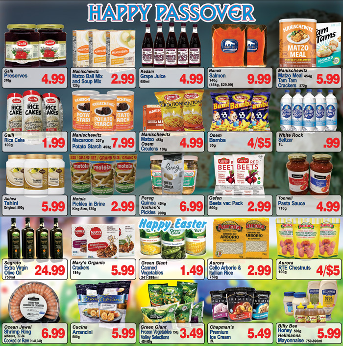 Happy Passover specials at Greco's Fresh Markets. Featured items include Galil Preserves for $4.99, Manischewitz Matzo Ball Mix and Soup Mix for $2.99, Kadam Grape Juice for $4.99, Nanuk Salmon for $9.99, and Manischewitz Matzo Meal Crackers for $5.99. Also available are Galil Rice Cake for $1.99, Manischewitz Macaroon Potato Starch for $7.99, Manischewitz Matzo Croutons for $4.99, Osem Bamba for 4/$5, and White Rock Seltzer for $0.99. Additional offers include Achva Tahini for $5.99, Motola Pickles in Brine for $2.99, Pereg Quinoa and Nathan's Pickles for $6.99, Gefen Beets vac pack for $2.99, and Tonnell Pasta Sauce for $4.99. Special Easter items include Segreto Extra Virgin Olive Oil for $24.99, Mary's Organic Crackers for $5.99, Green Giant Canned Vegetables for $1.49, Aurora Cello Arborio Italian Rice for $2.99, and Aurora RTE Chestnuts for 4/$5. Other deals are Ocean Jewel Shrimp Ring for $6.99, Cucina Arrancini for $5.99, Green Giant Frozen Vegetables for $3.49, Chapman's Premium Ice Cream for $5.49, and Billy Bee Honey and Hellmann's Mayonnaise for $5.99.