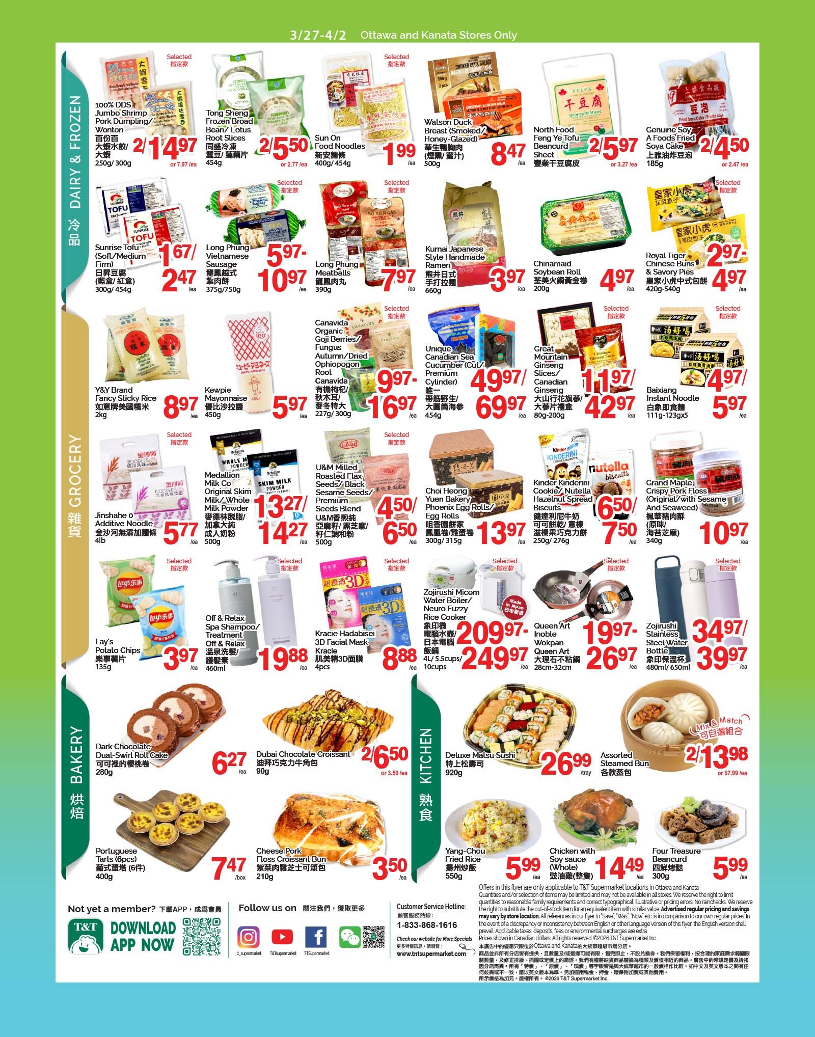 T & T Supermarket weekly flyer specials for Ottawa and Kanata stores, March 27 to April 2. Page 3 features a variety of products. In the Dairy & Frozen section, find 100% DDS Jumbo Shrimp Pork Dumpling Wonton for $2.47, Tong Sheng Frozen Broad Bean/Lotus Root Slices for $5.50, Sun On Food Noodles for $1.99, Watson Duck Breast (Smoked/Honey-Glazed) for $8.47, North Food Feng Ye Tofu Sheet for $5.97, and Genuine Soy A Foods Fried Soybean for $4.50. Also available are Sunrise Tofu for $2.47, Long Phung Vietnamese Sausage for $10.97, Long Phung Meatballs for $7.97, and Kumai Japanese Style Handmade Ramen for $3.97. The Grocery section includes Canavida Organic Goji Berries/Fungus Autumn/Dried Ophiopogon Root for $16.97, Y&Y Brand Fancy Sticky Rice for $8.97, Kewpie Mayonnaise for $5.97, U&M Milled Roasted Flax, Seeds/Black Sesame Seeds/Premium Seeds Blend for $6.50, Medallion Milk Co. Original Skim Milk/Whole Milk Powder for $14.27, and Jinshahe Additive Noodle for $5.77. Other grocery items are Unique Canadian Sea Cucumber for $69.97, Great Mountain Ginseng Slices/Canadian Ginseng for $42.97, and Baixiang Instant Noodle for $5.97. In the Bakery section, discover Dark Chocolate Dual-Swirl Roll Cake for $6.27, Portuguese Tarts for $7.47, and Cheese Pork Floss Croissant Bun for $3.50. The Kitchen section offers Choi Heong Yuen Bakery Phoenix Egg Rolls for $13.97, Kinder, Kinderini Cookie/Nutella Hazelnut Spread Biscuits for $7.50, Grand Maple Crispy Pork Floss for $10.97, Dubai Chocolate Croissant for $3.50, Deluxe Matsu Sushi for $26.99, Assorted Steamed Bun for $13.98, Chicken with Soy Sauce (Whole) for $14.49, and Four Treasure Beancurd for $5.99. Personal care items include Off & Relax Spa Shampoo/Treatment for $19.88 and Kracie Hadabisei 3D Facial Mask for $8.88. Also featured are Zojirushi Micom Water Bolter/Neuro Fuzzy Rice Cooker for $249.97 and Queen Art Inobble Wokpan for $26.97, and Zojirushi Stainless Steel Water Bottle for $39.97.