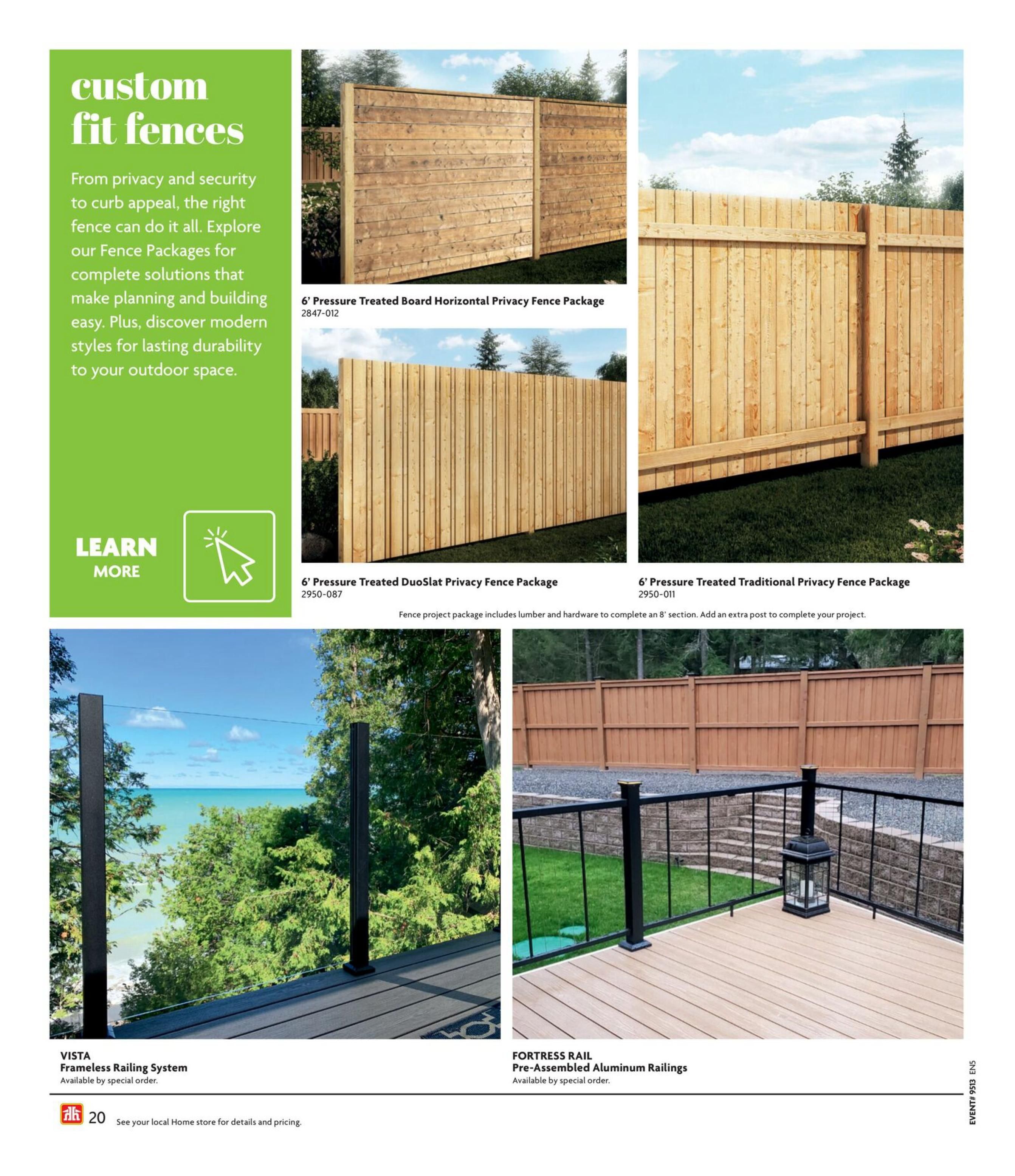 Home Hardware British Columbia flyer, page 21, features custom fit fences and outdoor living solutions. Explore options for privacy and security, including 6' Pressure Treated Board Horizontal Privacy Fence Package (2847-012), 6' Pressure Treated DuoSlat Privacy Fence Package (2950-087), and 6' Pressure Treated Traditional Privacy Fence Package (2950-011). These fence project packages include lumber and hardware for an 8' section, with an option to add an extra post. Also showcased are VISTA Frameless Railing System and FORTRESS RAIL Pre-Assembled Aluminum Railings, both available by special order. Page 20 of the flyer provides details on local Home Hardware store pricing. Learn more about these outdoor space solutions.