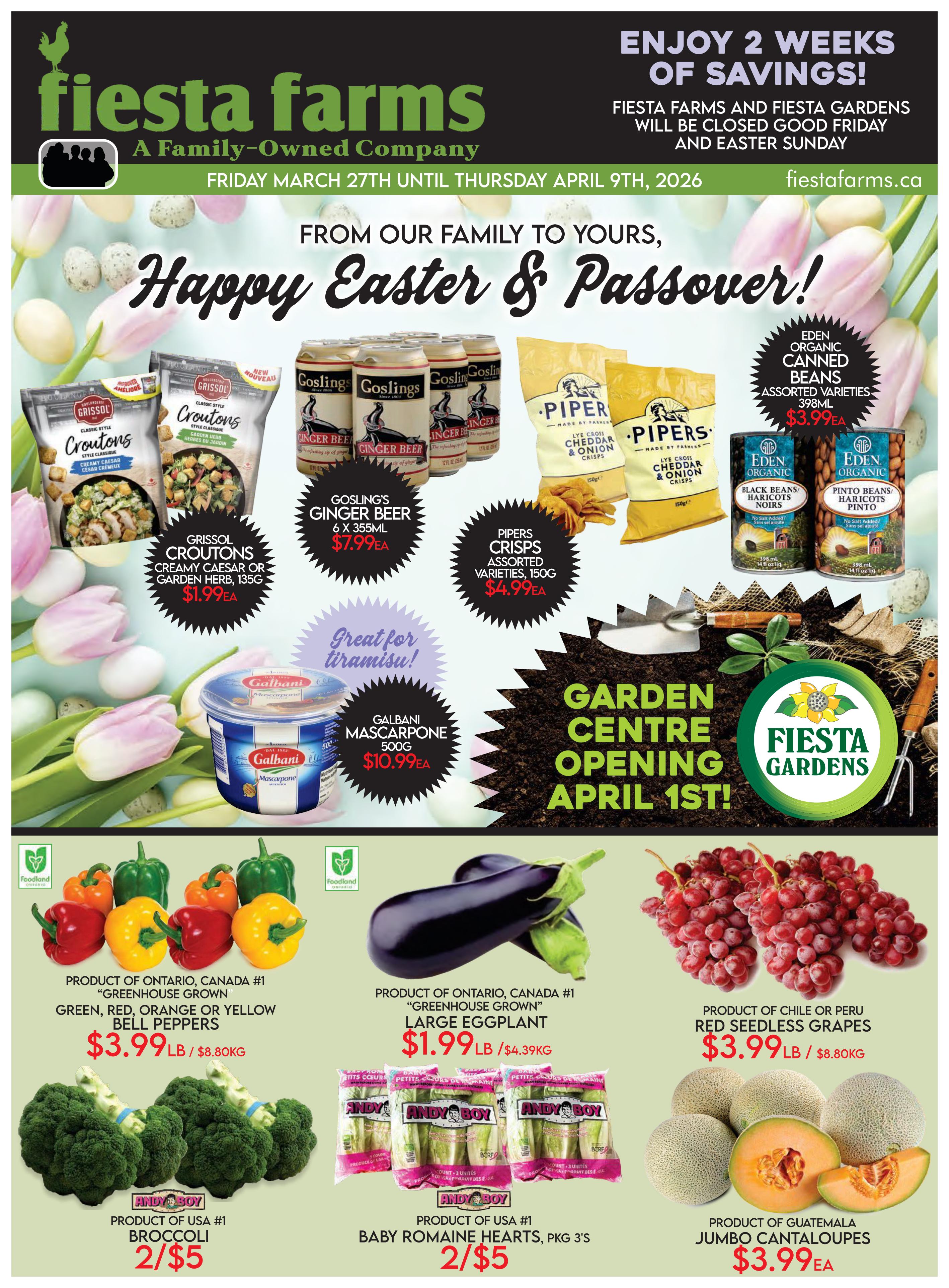 Fiesta Farms flyer featuring Easter and Passover savings from March 27th to April 9th, 2026. Highlights include Grissol Croutons in Creamy Caesar or Garden Herb flavours for $1.99 each, Goslings Ginger Beer 6 x 355mL for $7.99, Pipers Crisps in assorted varieties, 150g for $4.99, and Galbani Mascarpone cheese, 500g for $10.99. Also featured are Eden Organic Canned Beans in assorted varieties, 398mL for $3.99. Produce specials include Greenhouse Grown Bell Peppers (Green, Red, Orange, or Yellow) from Ontario for $3.99/lb, Large Eggplant from Ontario for $1.99/lb, Red Seedless Grapes from Chile or Peru for $3.99/lb, USA #1 Broccoli for 2/$5, Baby Romaine Hearts, pkg 3's for 2/$5, and Jumbo Cantaloupes from Guatemala for $3.99 each. The Garden Centre opens April 1st.