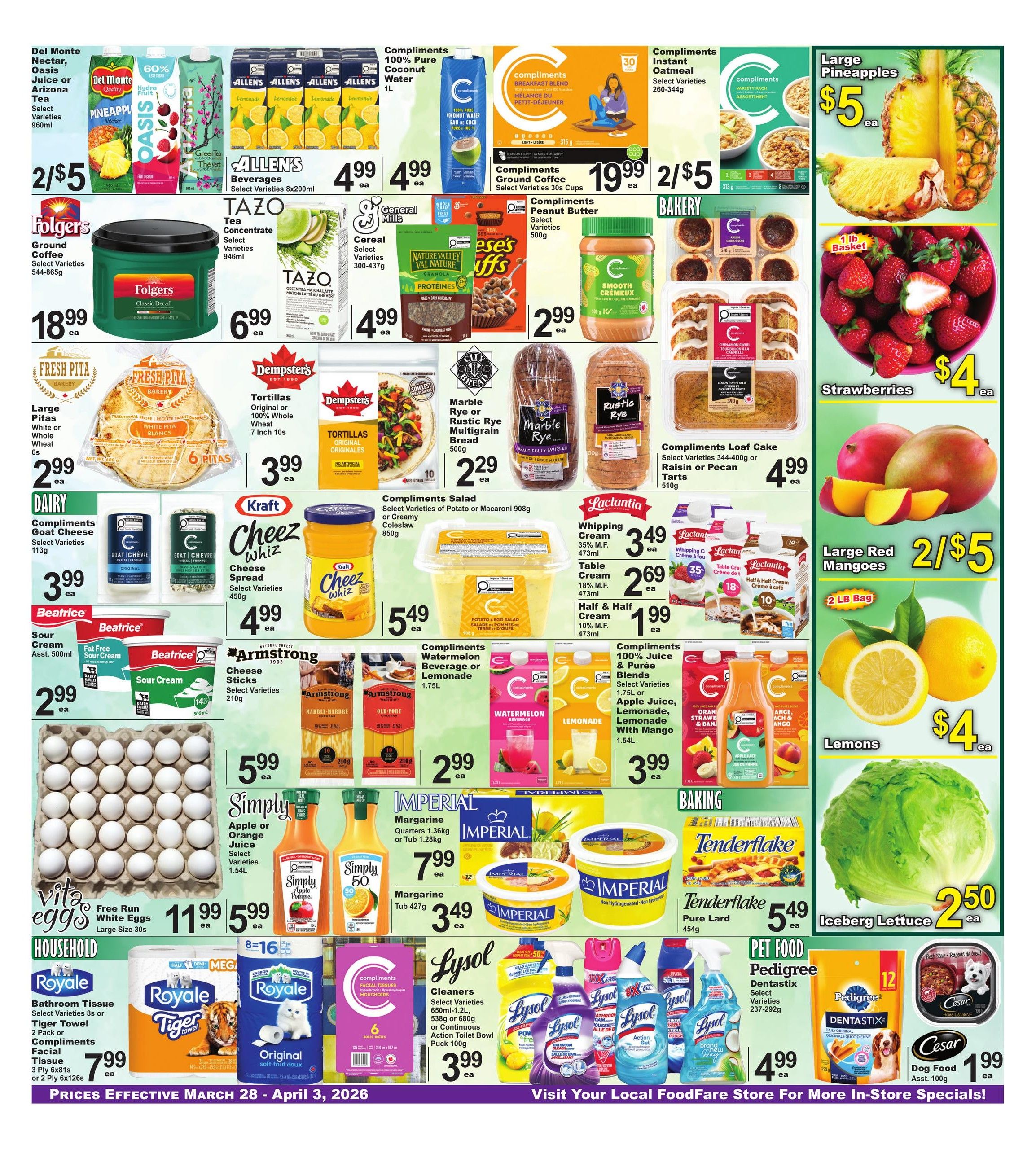 Food Fare weekly flyer specials page 3 features a variety of grocery items. Deals include Del Monte Nectar, Oasis Juice or Arizona Tea for 2/$5, Allen's Beverages for $4.99 each, and Compliments 100% Pure Coconut Water for $4.99. Folgers Ground Coffee is $18.99. Tazo Tea Concentrate is $6.99. General Mills Cereal is $4.99. Compliments Instant Oatmeal is 2/$5. Compliments Ground Coffee is $19.99. Compliments Peanut Butter is $2.99. Large Pineapples are $5 each. Strawberries are $4 each. Large Red Mangoes are 2/$5. Lemons are $4 each. Iceberg Lettuce is $2.50. Fresh Pita bread is $2.99. Dempsters Tortillas are $3.99. Marble Rye or Rustic Rye Multigrain Bread is $2.29. Compliments Loaf Cake, Raisin or Pecan Tarts are $4.99. Compliments Goat Cheese is $3.99. Kraft Cheez Whiz is $4.99. Armstrong Cheese Sticks are $5.49. Beatrice Sour Cream is $2.99. Compliments Salad is $3.99. Lactantia Whipping Cream is $3.49, Table Cream is $2.69, and Half & Half Cream is $1.99. Compliments 100% Juice & Puree Blends are $3.99. Imperial Margarine is $7.99 for quarters or $3.49 for tub. Tenderflake Pure Lard is $5.49. Vita Eggs Free Run White Eggs are $11.99. Simply Orange Juice or Apple Juice is $5.99. Royale Bathroom Tissue or Tiger Towel is $7.99. Lysol Cleaners are $3.99. Pedigree Dentastix are $4.99. Cesar Dog Food is $1.99. Prices effective March 28 - April 3, 2026.