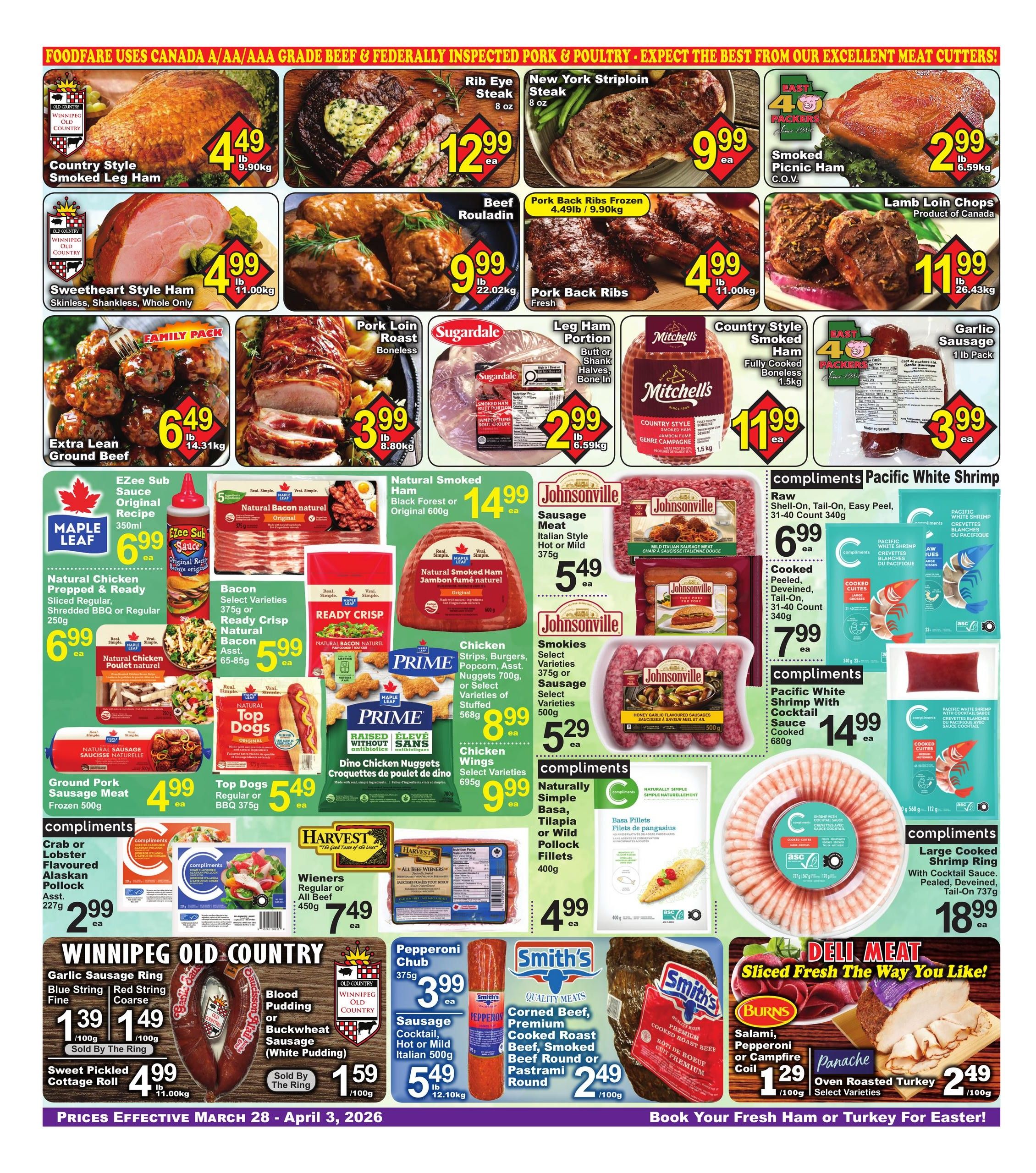 Food Fare weekly flyer specials page 4 features a wide selection of meats and seafood. Highlights include Country Style Smoked Leg Ham for $4.49/lb, Sweetheart Style Ham for $4.99/lb, and Extra Lean Ground Beef for $6.49/lb. Also featured are Beef Rouladin for $9.99, Pork Back Ribs (fresh) for $4.99/lb, and Pork Back Ribs (frozen) for $4.99/9.90kg. Other meat specials include Pork Loin Roast Boneless for $3.99/lb, Lamb Loin Chops for $11.99/lb, and Mitchell's Country Style Ham for $1.99/lb. Ezee Sub Sauce Original Recipe is $6.99. Maple Leaf Natural Chicken Prepped & Ready is $6.99. Ready Crisp Bacon, Natural Bacon Natures, and Natural Smoked Ham are available. Prime Chicken Wings are $9.99/695g, and Dino Chicken Nuggets are $8.99. Johnsonville offers Sausage Meat Italian Style for $5.49 and Smokiess Select Varieties or Sausage for $5.29. Compliments Pacific White Shrimp (raw, shell-on, tail-on, easy peel, 31-40 count) is $6.99/340g, and Cooked Peeled, Deveined, Tail-On (31-40 count) is $7.99/340g. Compliments Pacific White Shrimp with Cocktail Sauce (cooked, 737g) is $14.99. Naturally Simple Basa Fillets, Tilapia or Wild Pollock Fillets are $4.99/400g. Harvest Wieners (regular or all beef) are $7.49/450g. Winnipeg Old Country offers Garlic Sausage Ring, Blue String, Red String, and Fine Sausage for $1.39/100g. Sweet Pickled Cottage Roll is $4.99/lb. Blood Pudding or Buckwheat Sausage is $1.59/100g. Pepperoni Chub is $3.99. Smith's offers quality meats including Corned Beef, Premium Cooked Roast Beef, Smoked Beef Round or Pastrami Round for $2.49/100g. Burns Salami, Pepperoni or Campfire Coil is $1.29/100g. Panache Oven Roasted Turkey is $2.49/100g. Prices effective March 28 - April 3, 2026.