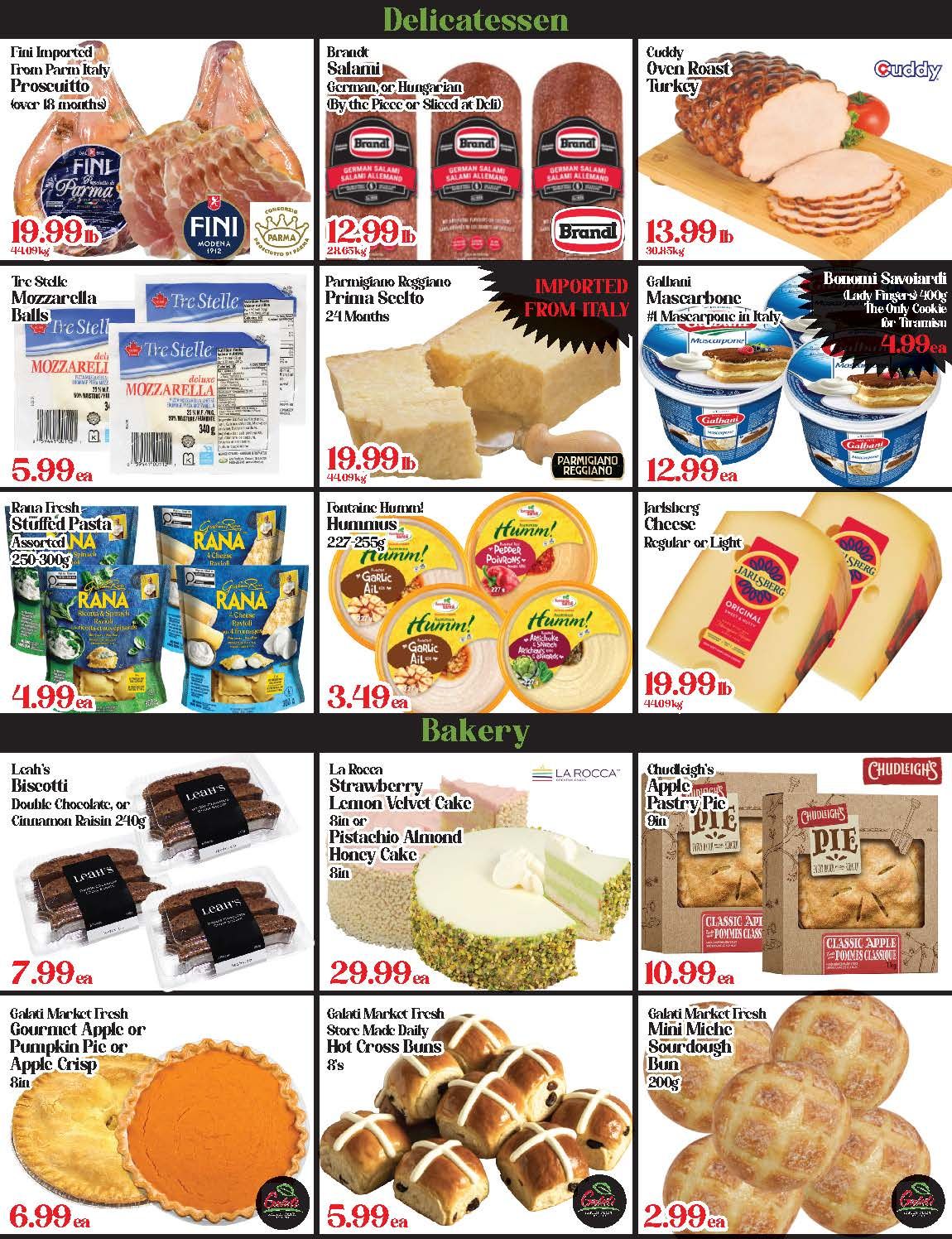 Galati Market Fresh flyer specials page 2, featuring Delicatessen and Bakery items. In the Delicatessen section, find Fini Imported Prosciutto from Parma Italy for $19.99lb, Brand Salami (German or Hungarian) sliced at the deli for $12.99lb, and Cuddy Oven Roast Turkey for $13.99lb. Also available are Tre Stelle Mozzarella Balls for $5.99ea, Parmigiano Reggiano Prima Scelto (24 Months) for $19.99lb, Galbani Mascarpone #4 (in Italy) for $12.99ea, and Bonomni Savoiardi Lady Fingers 400g for $4.99ea. In the Hummus section, Fontaine Hummus (227-255g) is on sale for $3.49ea, with varieties like Garlic Aioli and Pepper Pesto. Jarlsberg Cheese (Regular or Light) is priced at $19.99lb. The Bakery section includes Leah's Biscotti (Double Chocolate or Cinnamon Raisin 240g) for $7.99ea, La Rocca Strawberry Lemon Velvet Cake or Pistachio Almond Honey Cake (8in) for $29.99ea, and Chudleigh's Apple Pastry Pie (8in) for $10.99ea. Galati Market Fresh offers Gourmet Apple or Pumpkin Pie or Apple Crisp (8in) for $6.99ea, Store Made Daily Hot Cross Buns (8's) for $5.99ea, and Mini Miche Sourdough Bun (200g) for $2.99ea.