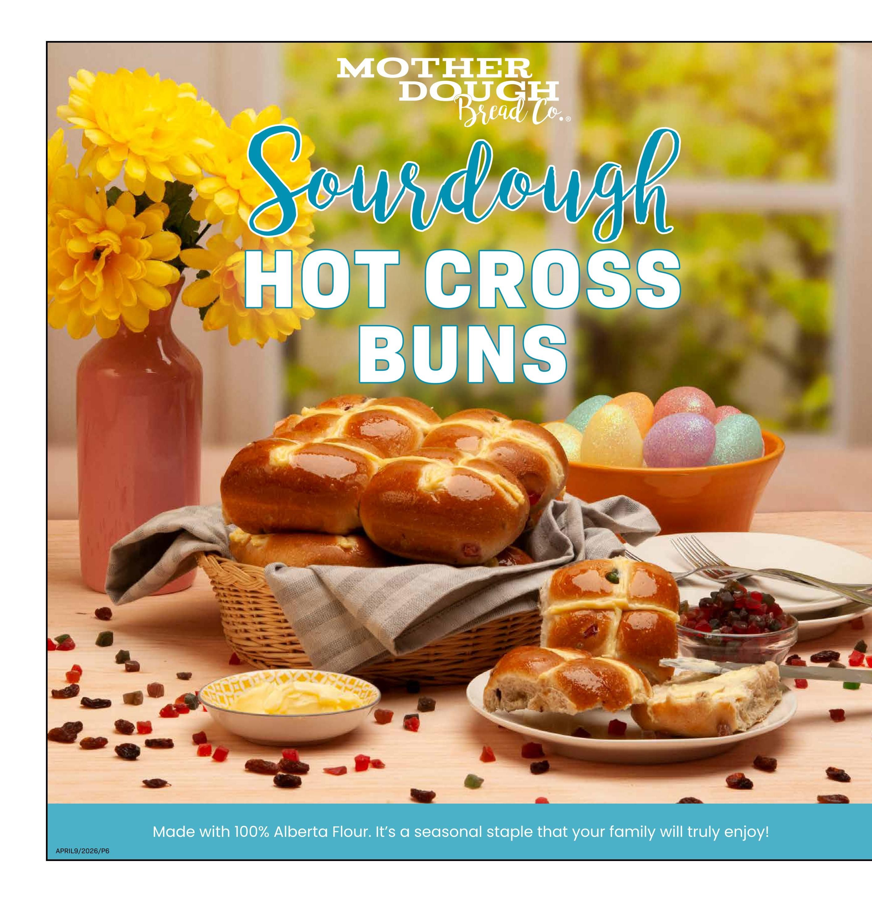 Mother Dough Bread Co. Sourdough Hot Cross Buns are a seasonal staple made with 100% Alberta Flour. The image shows a basket of golden-brown hot cross buns, a plate with a bun sliced and buttered, and a small bowl of dried fruit. Decorative Easter eggs are visible in the background. This page is from the Freson Bros weekly flyer.