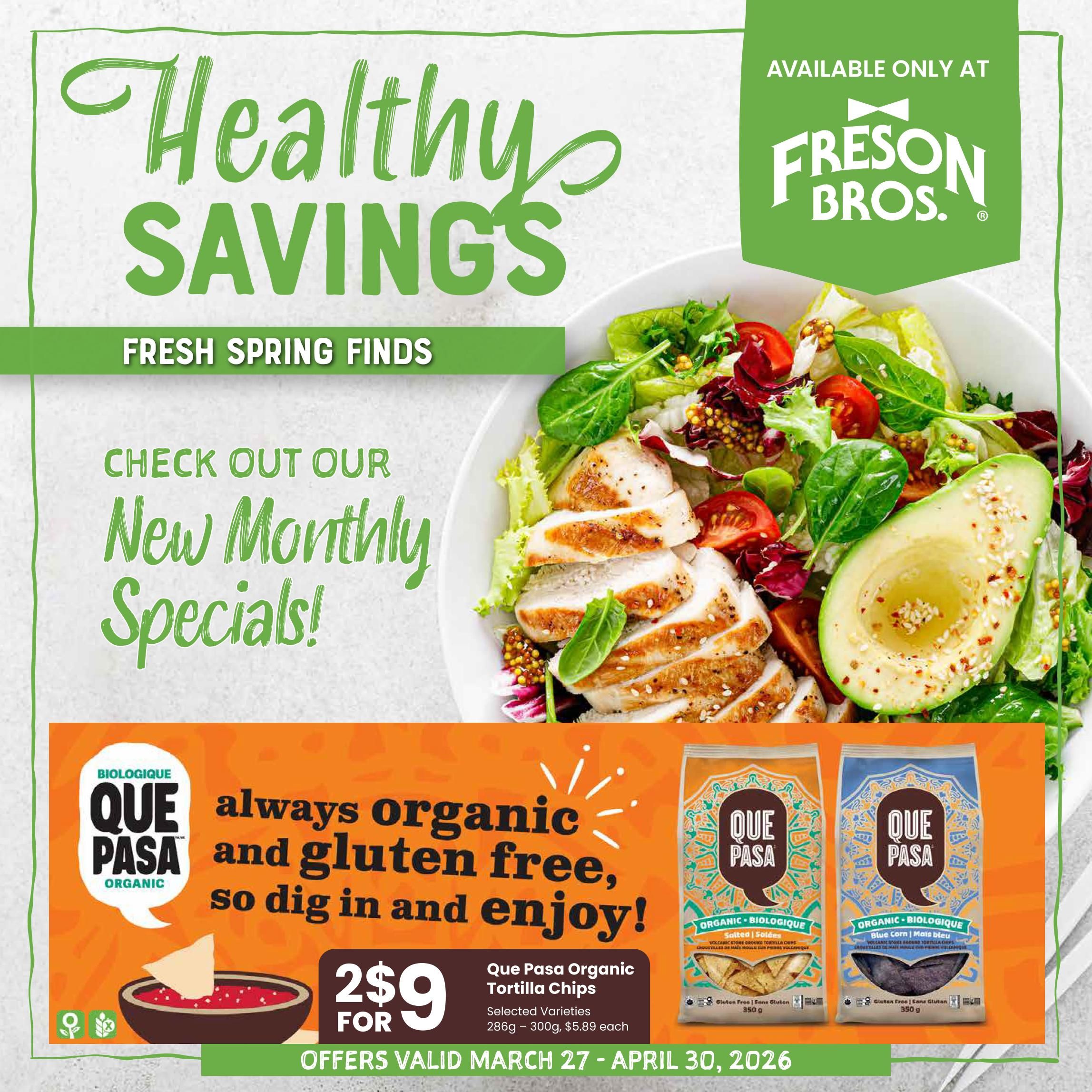 Freson Bros Healthy Savings flyer featuring Fresh Spring Finds and New Monthly Specials. Highlighted product is Que Pasa Organic Tortilla Chips, available in selected varieties, 2 for $9. The offer is valid from March 27 to April 30, 2026. The image also shows a salad with grilled chicken and avocado. Available only at Freson Bros.