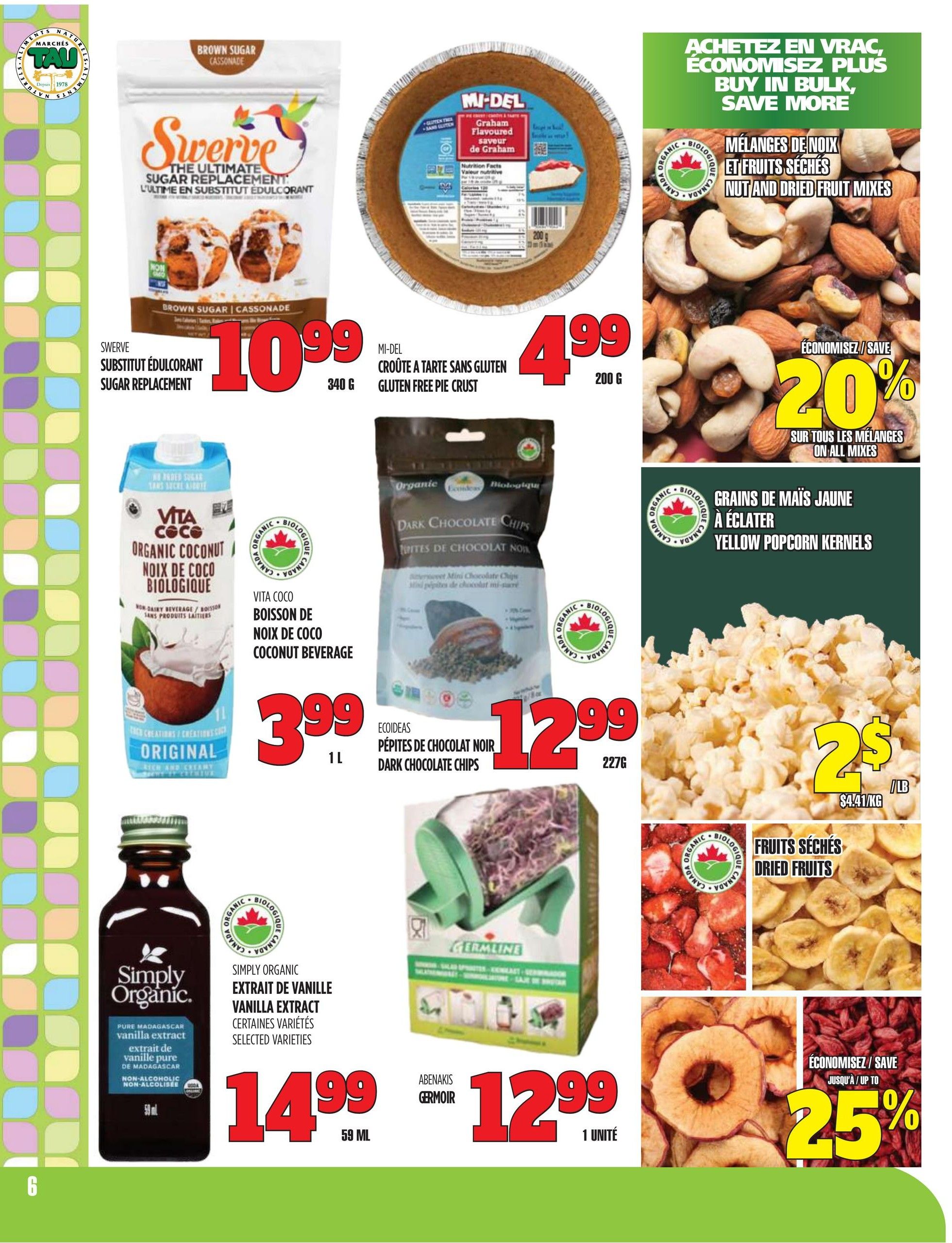 Marches TAU flyer page 6 features a variety of grocery items. On the top left, Swerve Brown Sugar Substitute is on sale for $10.99 for a 340g package. Next to it, Mi-Del Gluten-Free Pie Crust is priced at $4.99 for 200g. The top right section highlights 'Buy in Bulk, Save More' with organic Canadian nut and dried fruit mixes, offering a 20% discount on all mixes. Yellow popcorn kernels are available for $2 per pound ($4.41/kg). In the middle section, Vita Coco Organic Coconut Beverage (Original) is $3.99 for 1L. Ecoideas Dark Chocolate Chips are $12.99 for 227g. Below, Simply Organic Pure Madagascar Vanilla Extract is $14.99 for 59ml. Abenakis Germoir is $12.99 per unit. The bottom right shows dried fruits including strawberries and bananas, with a 'Save up to 25%' offer.