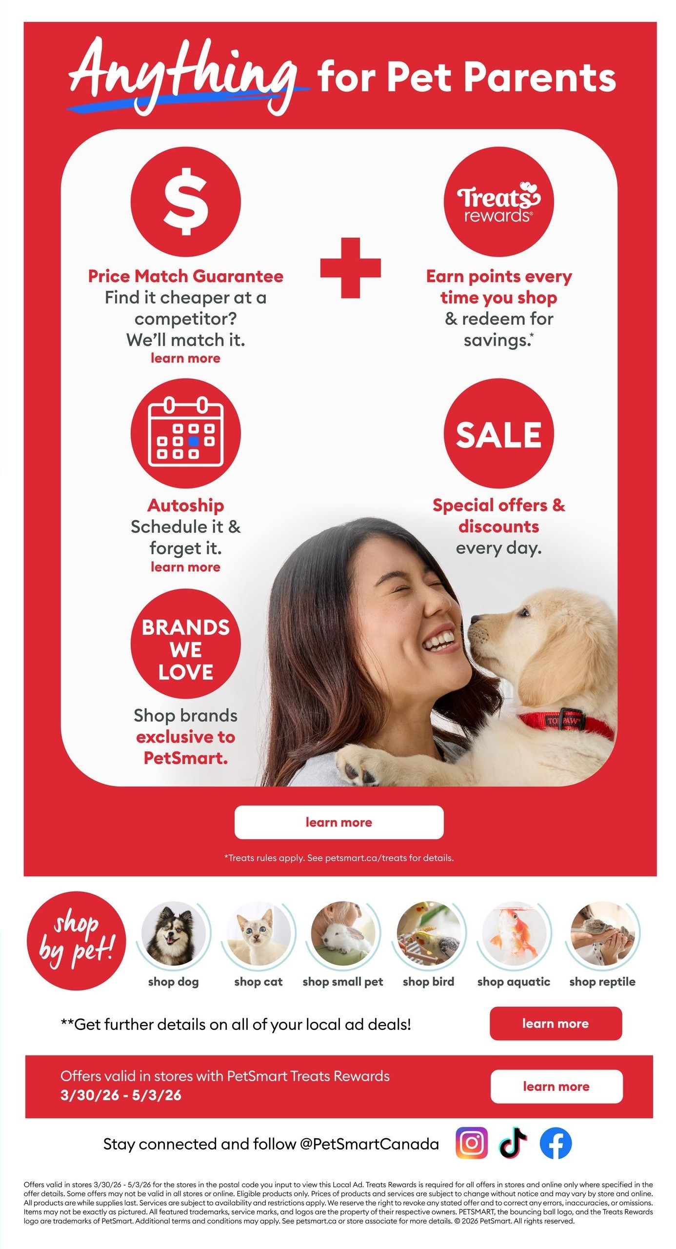 PetSmart flyer page 6, featuring 'Anything for Pet Parents'. Highlights include a Price Match Guarantee, information on earning points with Treats Rewards for savings, and a SALE section for special offers and discounts. Learn more about Autoship, which allows you to schedule deliveries and forget about them. Discover 'Brands We Love' with exclusive brands available at PetSmart. The page also showcases 'Shop by Pet' categories: shop dog, shop cat, shop small pet, shop bird, shop aquatic, and shop reptile. Offers are valid in stores with PetSmart Treats Rewards from March 30th to May 3rd. Stay connected and follow @PetSmartCanada on Instagram, TikTok, and Facebook. Additional details on local ad deals are available.