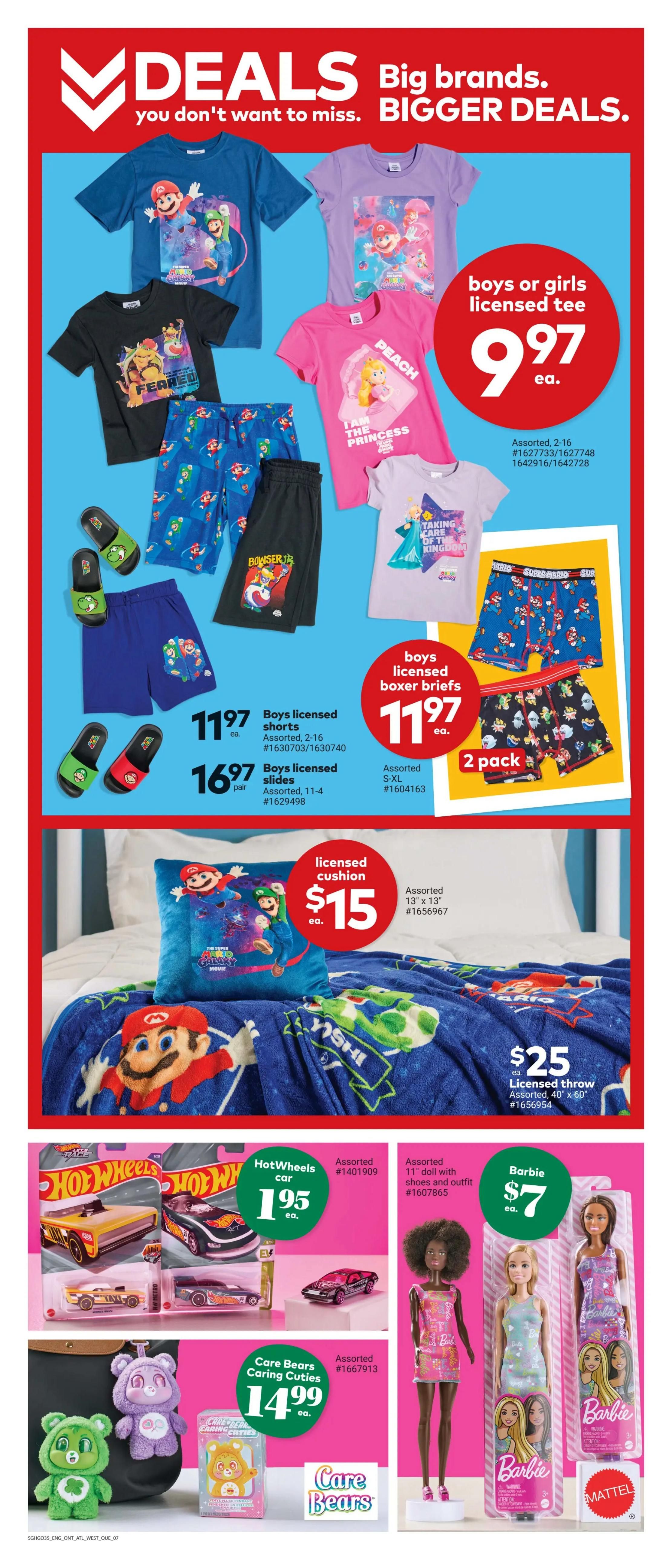 Giant Tiger weekly flyer specials page 9 features deals on licensed apparel and toys. Boys or girls licensed tees are $9.97 each. Boys licensed boxer briefs are $11.97 each (2 pack). Boys licensed shorts are $11.97 each, and boys licensed slides are $16.97 per pair. A licensed cushion is $15 each, and a licensed throw blanket is $25 each. Hot Wheels cars are $1.95 each. Assorted 11-inch dolls with shoes and outfits are $7 each. Care Bears Caring Cuties plush toys are $14.99 each.