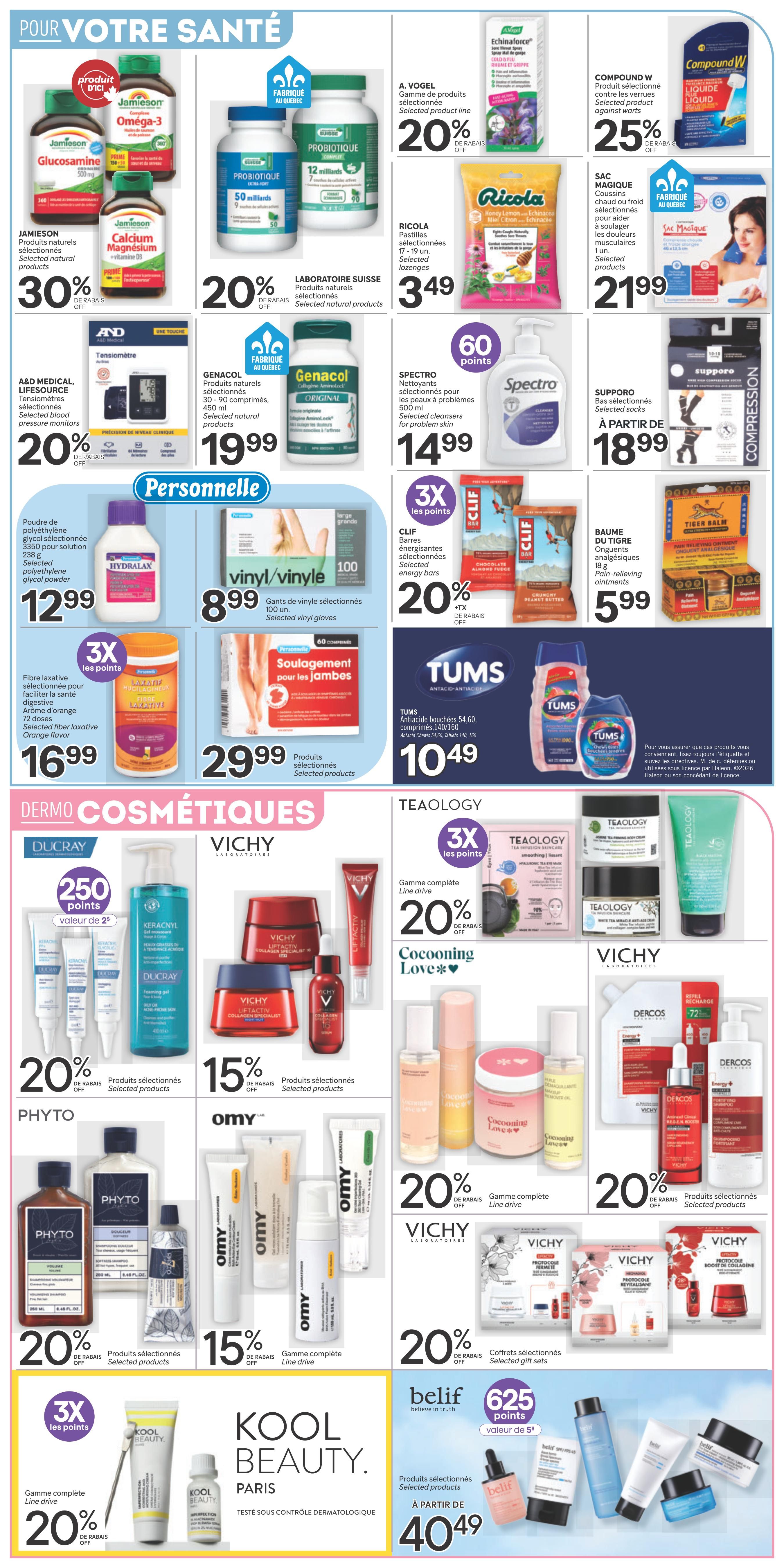 Brunet Weekly Flyer Specials Page 6. Health section features Jamieson Glucosamine Omega-3 and Calcium Magnesium Vitamin D3 with 30% off selected natural products. Probiotic 50 billion is 20% off. A. Vogel selected product line is 20% off. Ricola selected lozenges are $3.49. Compound W wart treatment is 25% off. Laboratoire Suisse selected natural products are 20% off. Sac Magique selected muscle pain relief products are $21.99. Genacol selected natural products are $19.99. Spectro selected cleansers for problem skin are $14.99 and offer 60 points. Hydralax polyethylene glycol powder is $12.99. Vinyl/vinyle selected gloves are $8.99. Clif selected energy bars are 20% off. Supporo selected socks start at $18.99. Tiger Balm pain-relieving ointments are $5.99. Selected laxative fibre is $16.99. Selected leg care products are $29.99. Tums antacids are $10.49. Dermo-cosmetics section includes Ducray Keracnyl foaming gel and other selected products at 20% off, with 250 points value. Vichy selected products are 15% off. Tealogy line drive products are 20% off. Phyto selected products are 20% off. Omy selected line drive products are 15% off. Vichy selected gift sets are 20% off. Derco's selected products are 20% off. Kool Beauty Paris selected products are 20% off. Belif selected products start at $40.49 with 625 points value.