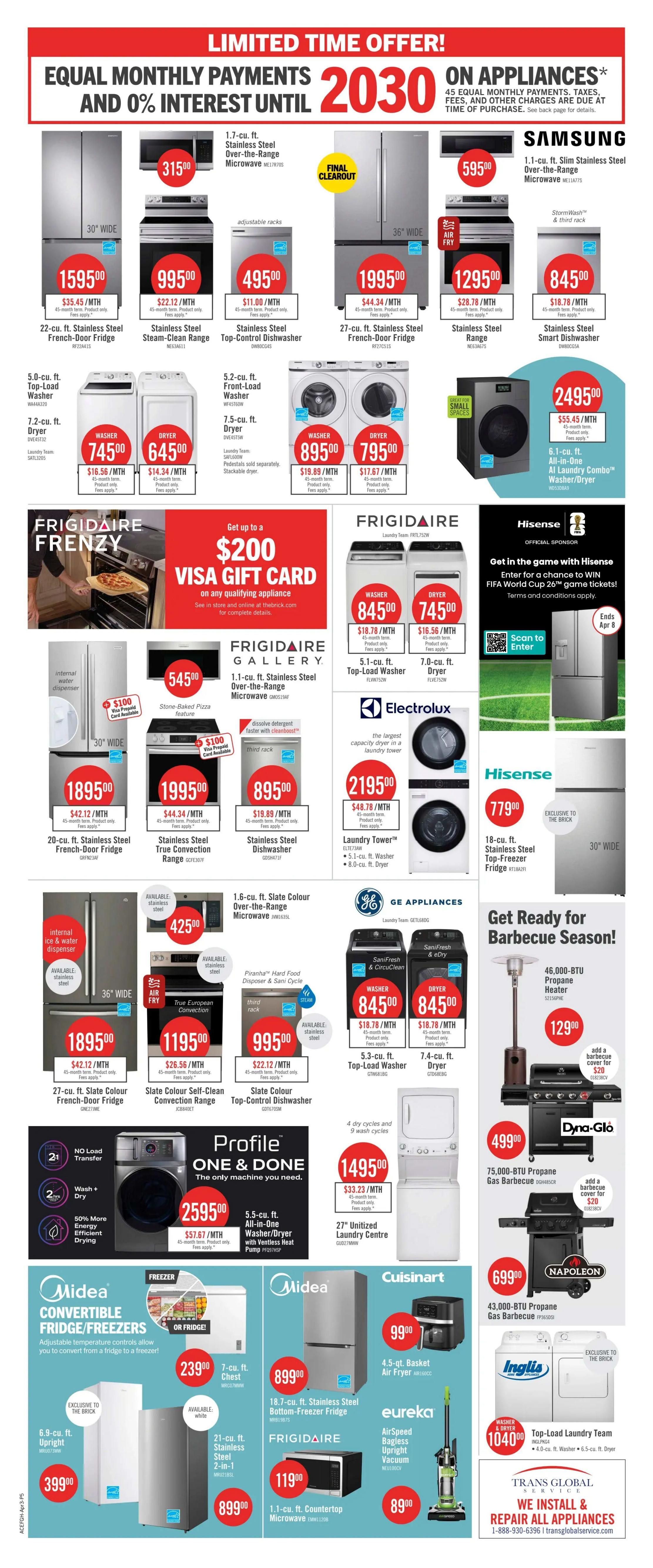 The Brick flyer specials page 15 features limited-time offers on appliances with equal monthly payments and 0% interest until 2030. Featured products include a 30' wide 22 cu. ft. stainless steel French-door fridge for $1595.00 ($35.45/mth), a 1.7 cu. ft. stainless steel over-the-range microwave for $315.00, a stainless steel steam-clean range for $995.00 ($22.12/mth), and a stainless steel top-control dishwasher for $495.00 ($11.00/mth). Also available is a 36' wide 27 cu. ft. stainless steel French-door fridge for $1995.00 ($44.34/mth). Samsung offers a 1.1 cu. ft. slim stainless steel over-the-range microwave for $595.00. Other appliances include a 5.0 cu. ft. top-load washer for $745.00 ($16.56/mth) and a 7.2 cu. ft. dryer for $645.00 ($14.34/mth). A 5.2 cu. ft. front-load washer is $895.00 ($19.89/mth) and a 7.5 cu. ft. dryer is $795.00 ($17.67/mth). A small space 6.1 cu. ft. all-in-one laundry combo washer/dryer is $2495.00. Frigidaire offers a 5.1 cu. ft. top-load washer for $845.00 ($18.78/mth) and a 7.0 cu. ft. dryer for $745.00 ($16.56/mth). Electrolux presents a laundry tower for $2195.00 ($48.78/mth). GE Appliances has a 5.3 cu. ft. top-load washer for $845.00 ($18.78/mth) and a 7.4 cu. ft. dryer for $845.00 ($18.78/mth). Hisense offers an 18 cu. ft. stainless steel top-freezer fridge for $779.00. Get ready for barbecue season with a 46,000-BTU propane heater for $129.00 and a 75,000-BTU propane gas barbecue for $499.00. Midea offers convertible fridge/freezers, including a 7 cu. ft. chest freezer for $239.00, a 6.9 cu. ft. upright freezer for $399.00, and a 21 cu. ft. stainless steel 2-in-1 fridge/freezer for $899.00. A Frigidaire 18.7 cu. ft. stainless steel bottom-freezer fridge is $899.00. A Cuisinart 4.5 qt. basket air fryer is $99.00. An Eureka AirSpeed bagless upright vacuum is $89.00. A Frigidaire 1.1 cu. ft. countertop microwave is $119.00. A Profile One & Done 5.5 cu. ft. all-in-one washer/dryer with Ventless Real Heat Pump is $2595.00 ($57.67/mth). A 27' unitized laundry centre is $1495.00 ($33.23/mth). Inglis offers a top-load laundry team for $1040.00. Trans Global Service offers appliance repair.