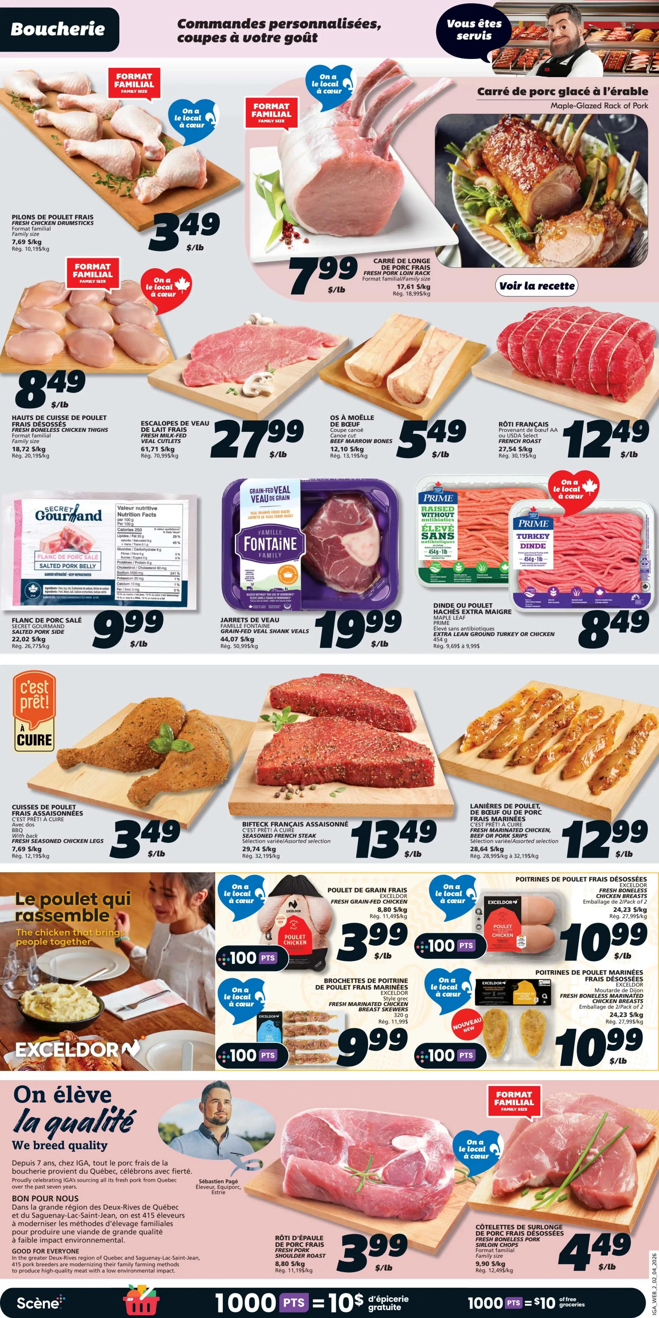 IGA Weekly Flyer Specials Page 6 features a variety of meat products. Fresh chicken drumsticks are $3.49/lb. Fresh boneless chicken thighs are $8.49/lb. Fresh seasoned chicken legs are $3.49/lb. Fresh grain-fed chicken is $3.99/lb. Fresh marinated chicken breast skewers are $9.99. Fresh boneless chicken breasts are $10.99/lb. Fresh pork loin chops are $7.99/lb. Salted pork side is $9.99/lb. Fresh boneless pork shoulder roast is $3.99/lb. Fresh boneless pork sirloin chops are $4.49/lb. Maple-glazed rack of pork is $7.99/lb. Fresh milk-fed veal cutlets are $27.99/lb. Grain-fed veal shank veals are $19.99/lb. Beef marrow bones are $5.49/lb. French roast beef AA or USDA Select is $12.49/lb. Extra lean ground turkey or chicken is $8.49/lb. Seasoned French steak is $13.49/lb. Fresh marinated chicken, beef, or pork strips are $12.99/lb. The flyer also highlights 'We breed quality' with a focus on locally sourced pork from Quebec. Earn 1000 points for $10 in free groceries.