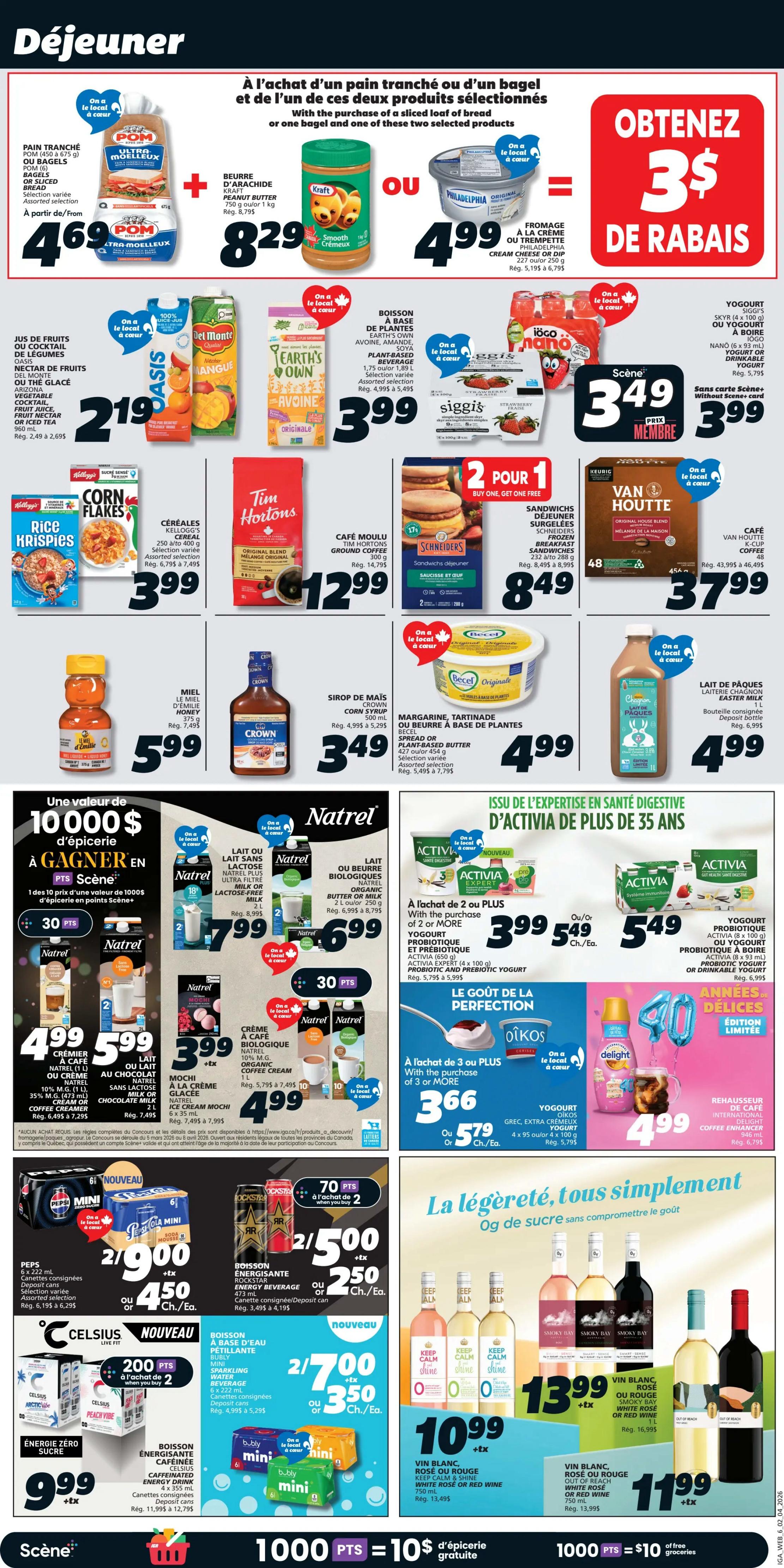 IGA Weekly Flyer Specials, Page 10. Breakfast section featuring Pom sliced bread or bagels with purchase of two selected products for a $3 discount. Kraft peanut butter is $8.29, and Philadelphia cream cheese or dip is $4.99. Oasis fruit juice or vegetable juice is $2.19. Earth's Own plant-based beverage is $3.99. IOGO yogurt is $3.49 for Scene+ members, or $3.99 without a Scene+ card. Tim Hortons original blend ground coffee is $12.99. Schneider's frozen breakfast sandwiches are 2 for $8.49. Van Houtte original house blend coffee is $37.99. Kellogg's Corn Flakes cereal is $3.99. Crown corn syrup is $3.49. Becel original spread or plant-based butter is $4.99. Natrel milk or organic butter or milk is $6.99. Natrel lactose-free or ultra milk is $7.99. Natrel 10% M.G. organic coffee cream is $5.99. Natrel chocolate milk or ice cream mochi is $4.99. Activia probiotic yogurt is 2 for $3.99 or $5.49 each. Activia probiotic and prebiotic yogurt is 2 for $5.49 or $5.99 each. Oikos Greek extra creamy yogurt is 3 for $5.79 or $3.66 each. International Delight coffee enhancer is $4.99. Pepsi Mini cans are 2 for $9.00 or $4.50 each. Rockstar energy drink is 2 for $5.00 or $2.50 each. Celsius zero sugar energy drink is $9.99. Bubly sparkling water is 2 for $7.00 or $3.50 each. Smoky Bay white or red wine is $13.99. Keep Calm & Shine white or red wine is $10.99. Smoky Bay white or red wine is $11.99.99.99.99. Earn 1000 Scene+ points for $10 of free groceries.