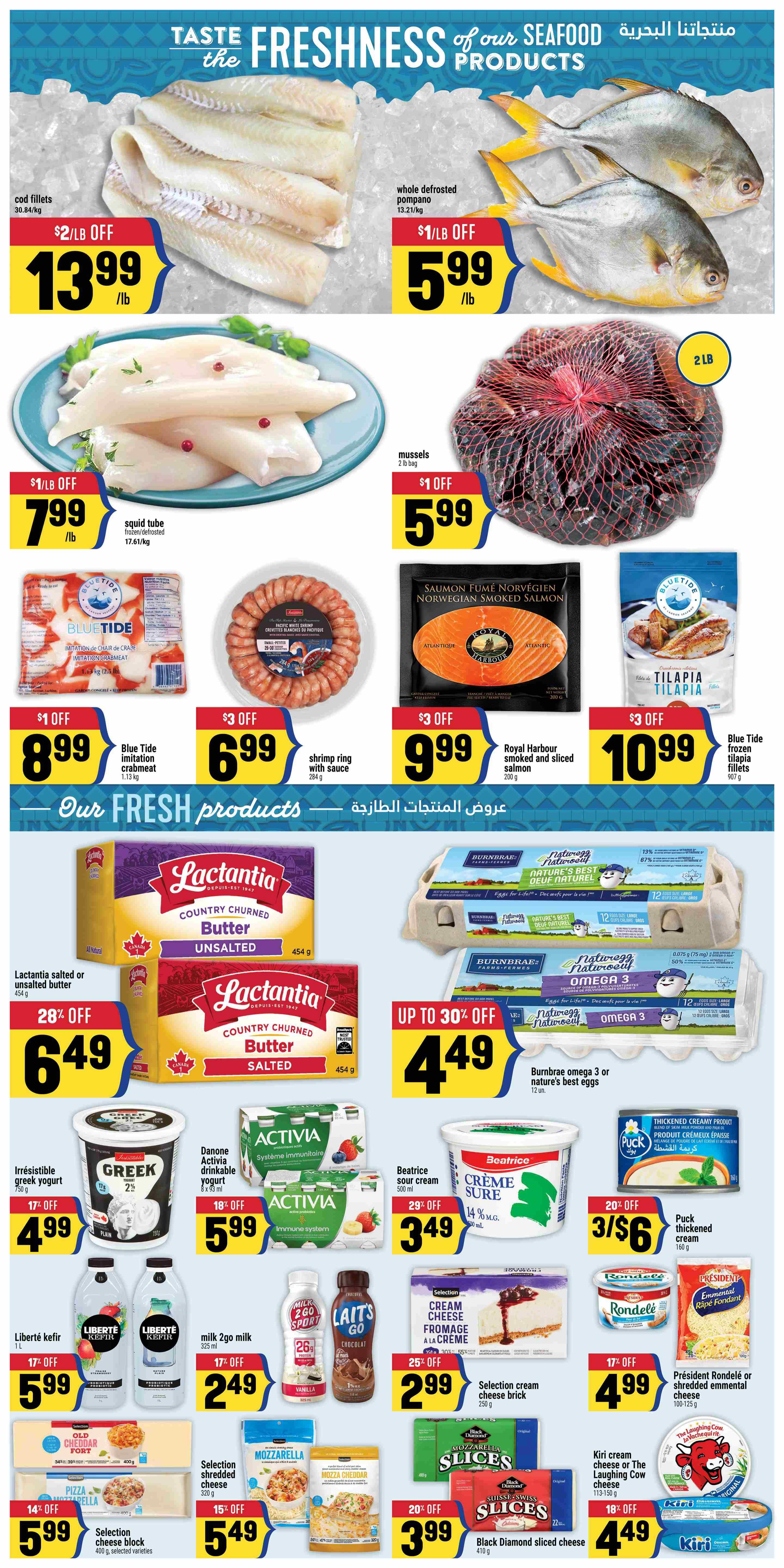 Adonis Ontario Weekly Flyer Specials Page 5 features a variety of fresh seafood and dairy products. Seafood offers include cod fillets at $13.99/lb with $2/lb off, whole defrosted pompano at $5.99/lb with $1/lb off, and squid tubes at $7.99/lb with $1/lb off. Also available are mussels for $5.99/bag with $1 off, Blue Tide imitation crabmeat for $8.99 with $1 off, shrimp rings with sauce for $6.99 with $3 off, Royal Harbour smoked and sliced salmon for $9.99 with $3 off, and Blue Tide frozen tilapia fillets for $10.99 with $3 off. Fresh product highlights include Lactantia salted or unsalted butter at $6.49 with 28% off, and Burnbrae Omega 3 or nature's best eggs for $4.49 with up to 30% off. Dairy and other items include Irresistible Greek yogurt for $4.99 with 17% off, Danone Activia drinkable yogurt for $5.99 with 18% off, Beatrice sour cream for $3.49 with 29% off, milk 2go sport for $2.49 with 17% off, Selection cream cheese brick for $2.99 with 25% off, Puck thickened cream for 3/$6 with 20% off, Président Rondele or shredded emmental cheese for $4.99 with 17% off, Selection cheese block for $5.99 with 14% off, Selection shredded cheese for $5.49 with 15% off, Black Diamond sliced cheese for $3.99 with 20% off, and Kiri cream cheese or The Laughing Cow cheese for $4.49 with 18% off.